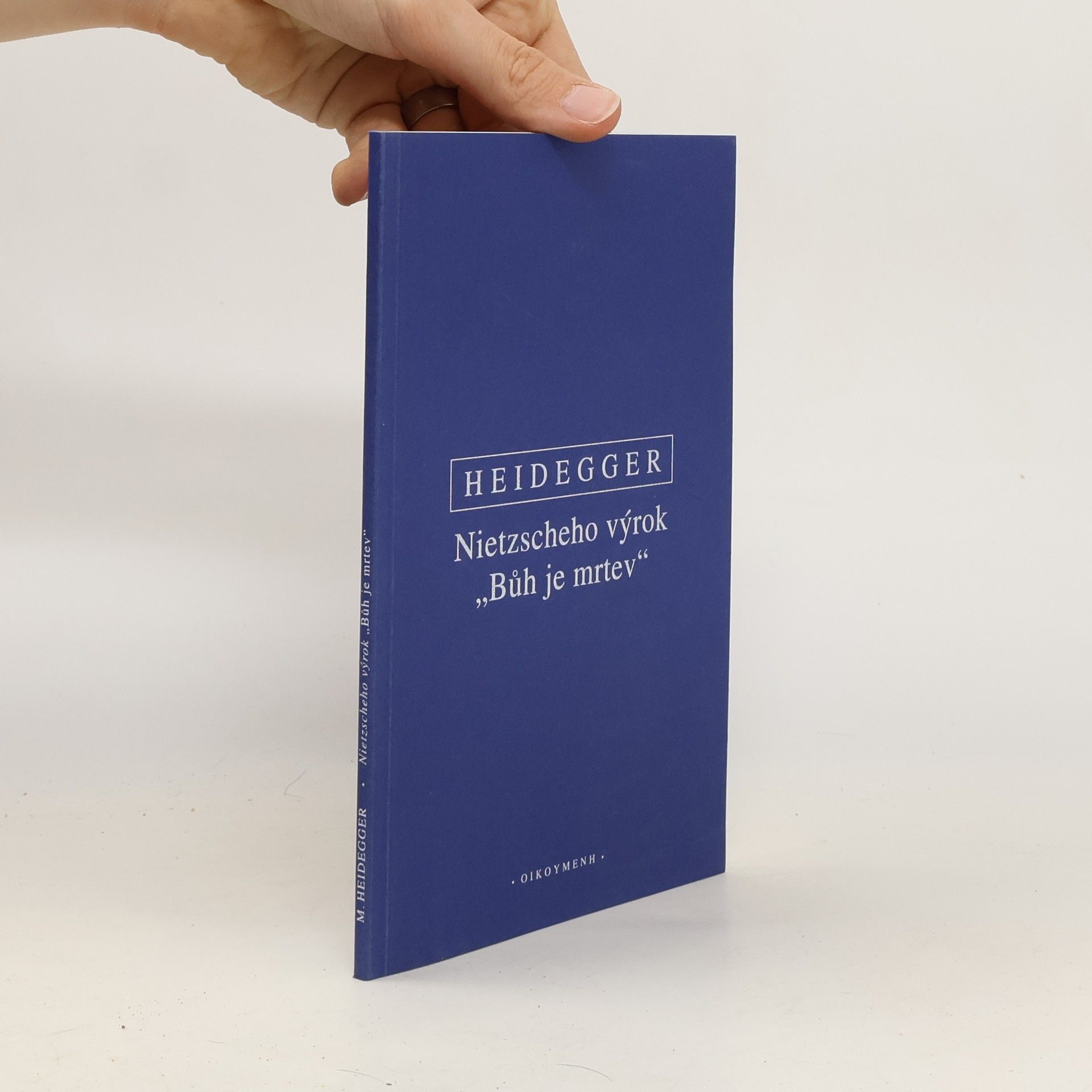 Martin Heidegger Nietzscheho výrok "Bůh je mrtev"