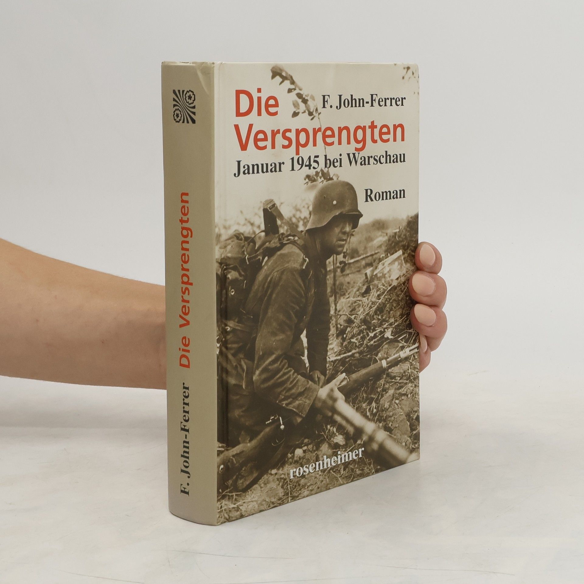 F John-Ferrer Die Versprengten. Januar 1945 bei Warschau