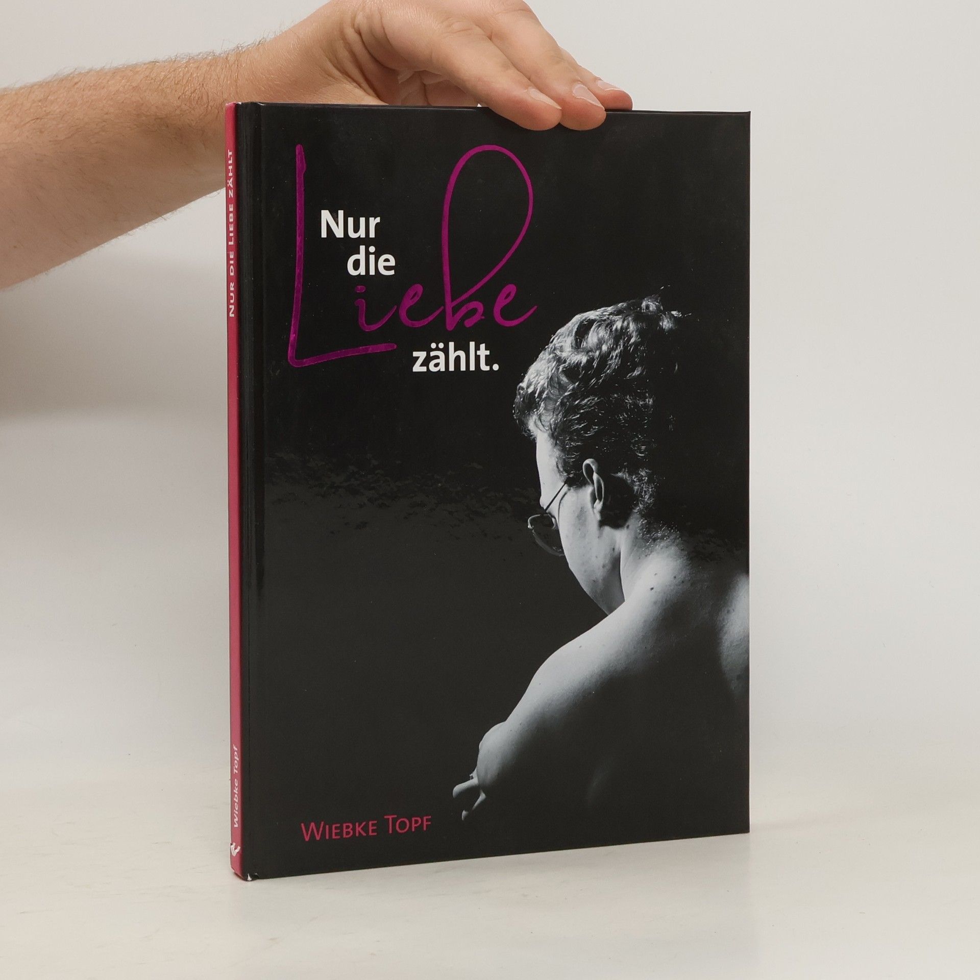 Wiebke Topf Nur die Liebe zählt.