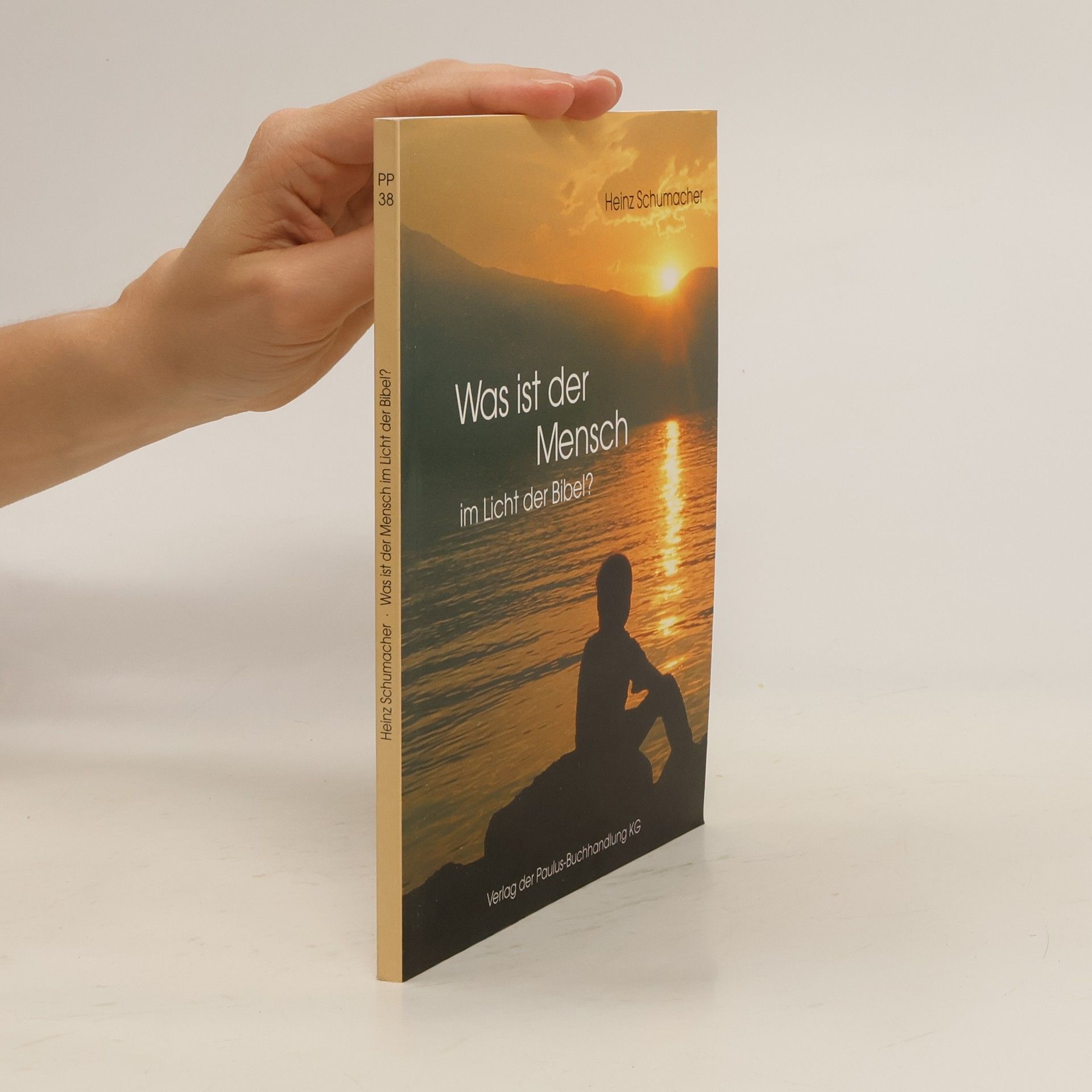 Heinz Schumacher Was ist der Mensch im Licht der Bibel?