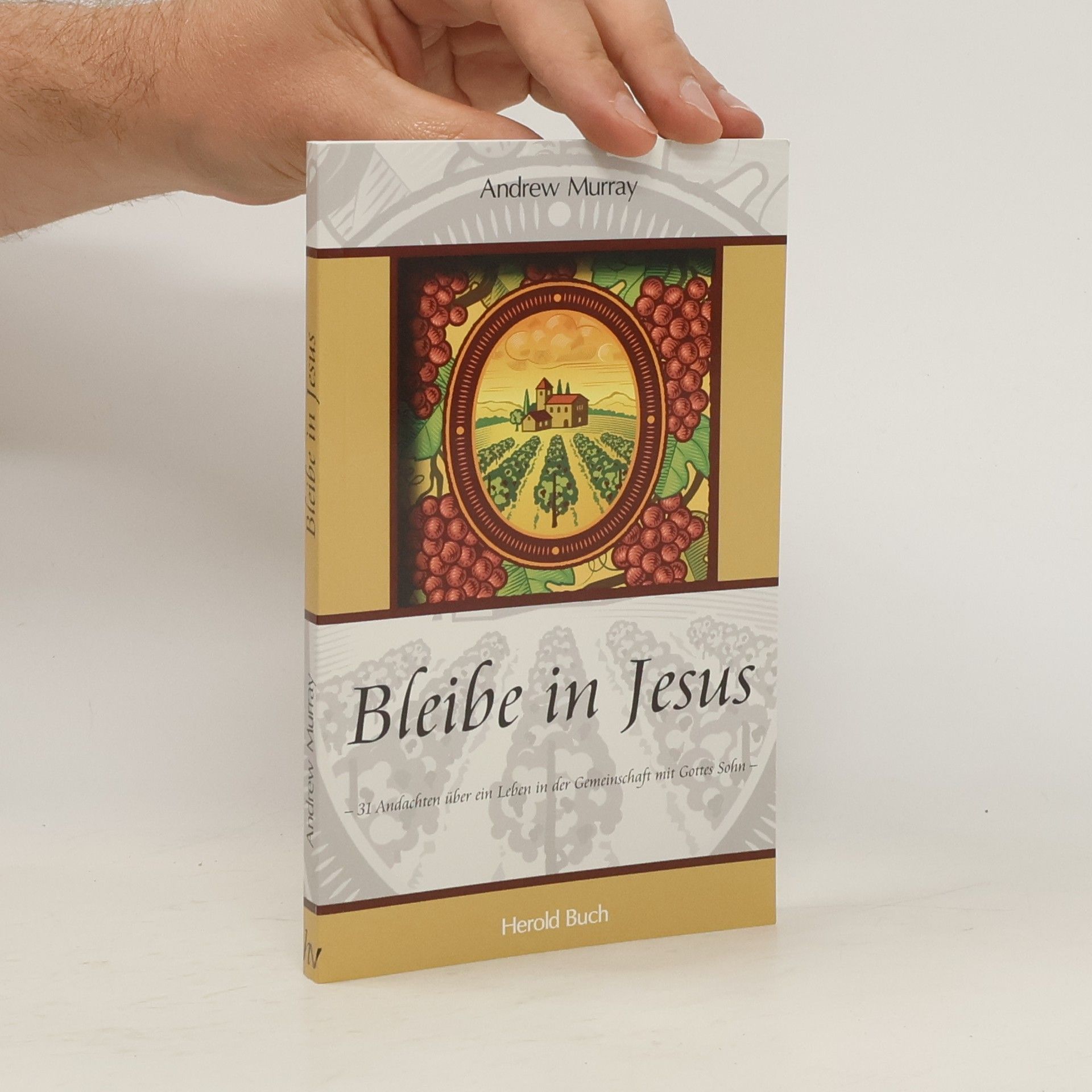Andrew Murray Bleibe in Jesus