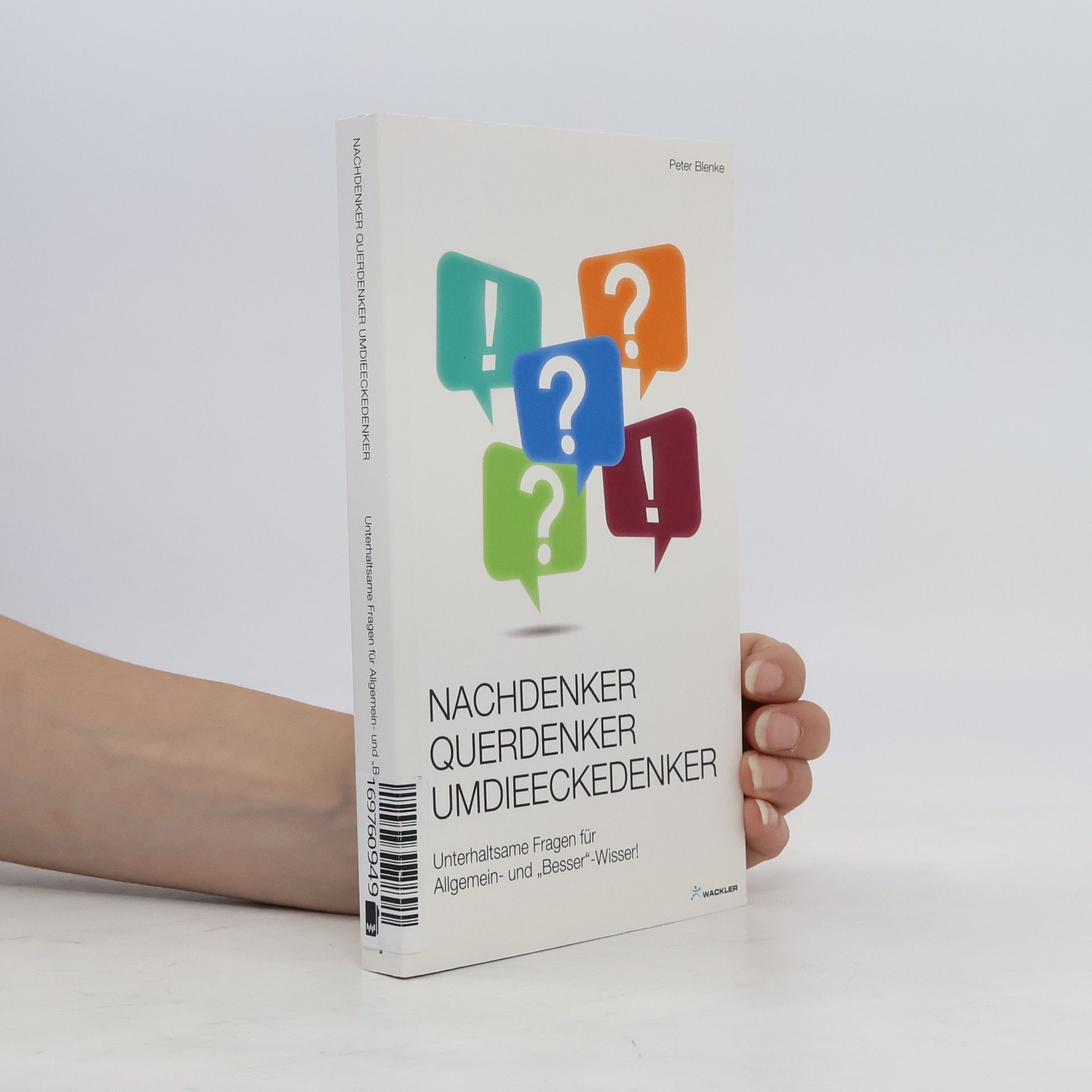 Peter Blenke Nachdenker, Querdenker, Umdieeckedenker