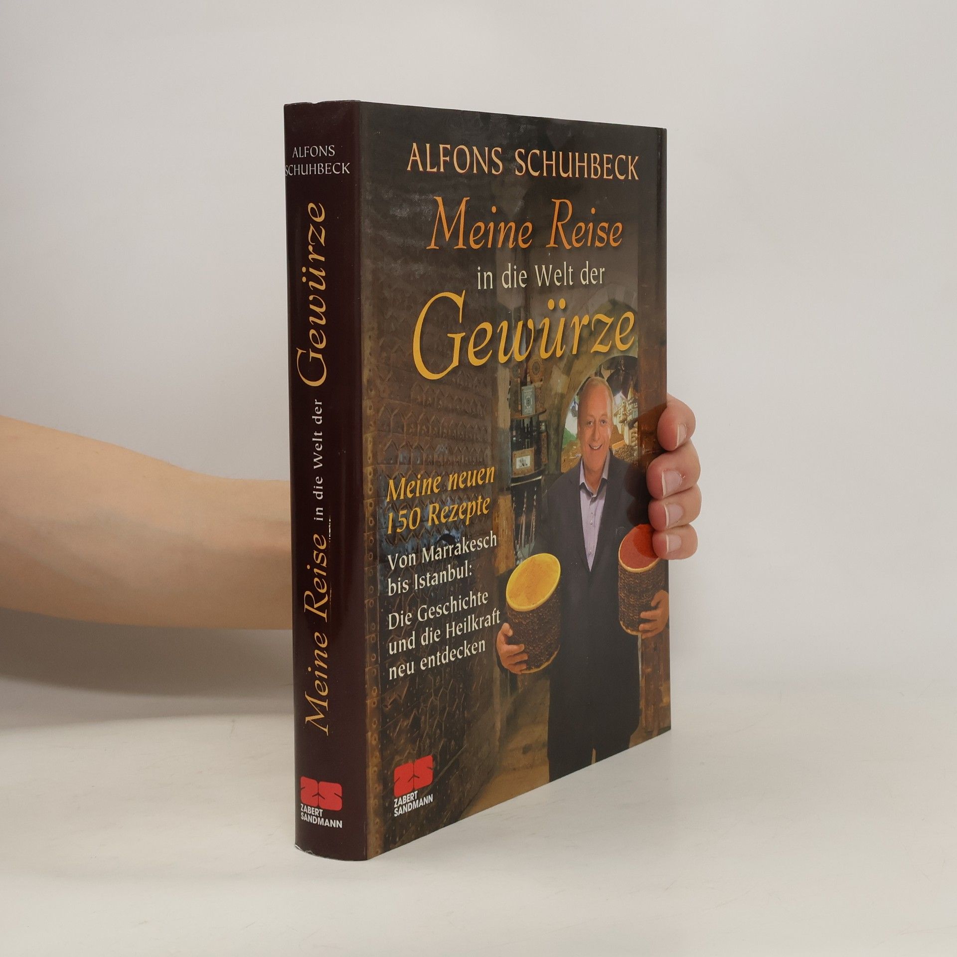 Alfons Schuhbeck Meine Reise in die Welt der Gewürze