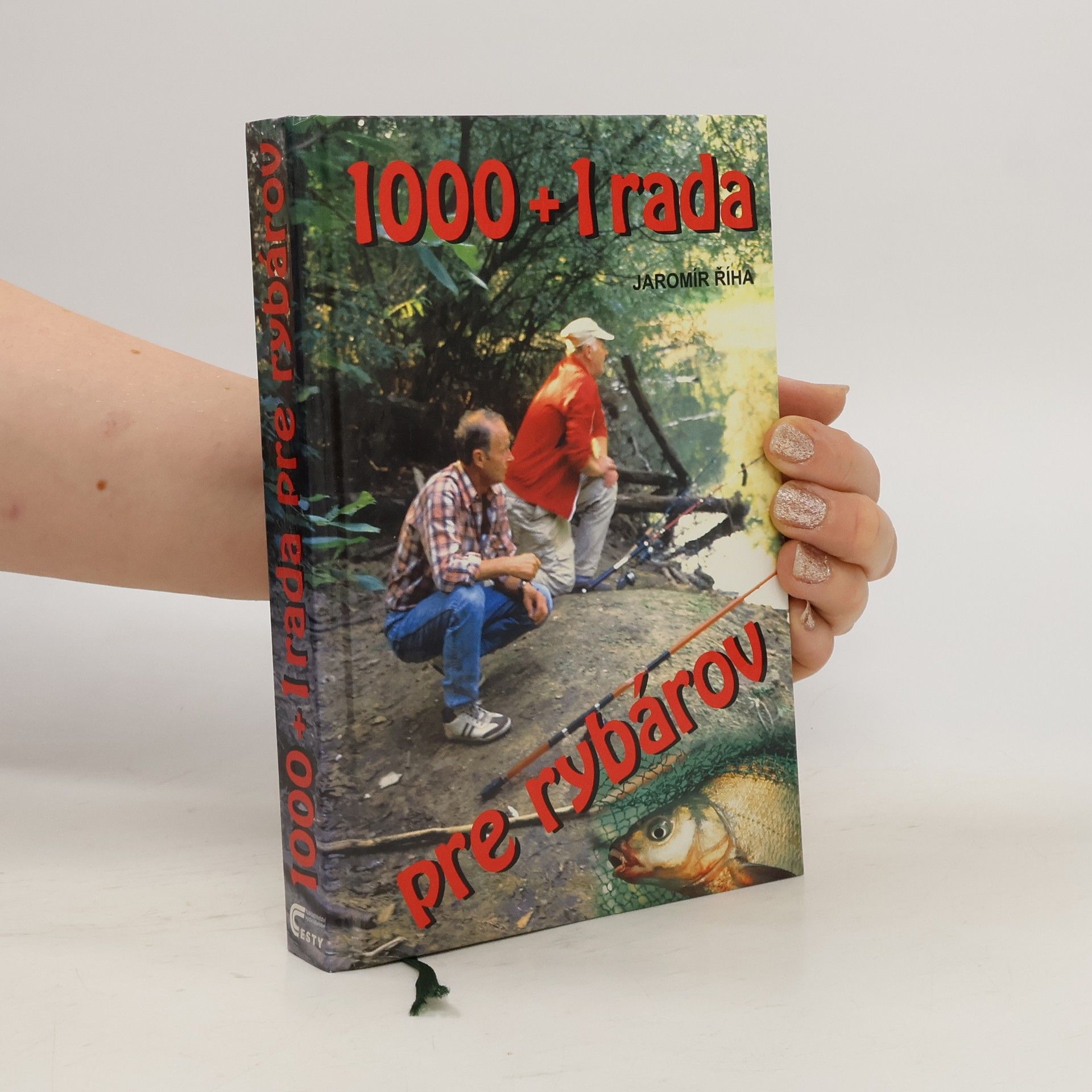 Jaromír Říha 1000 + 1 rada pre rybárov