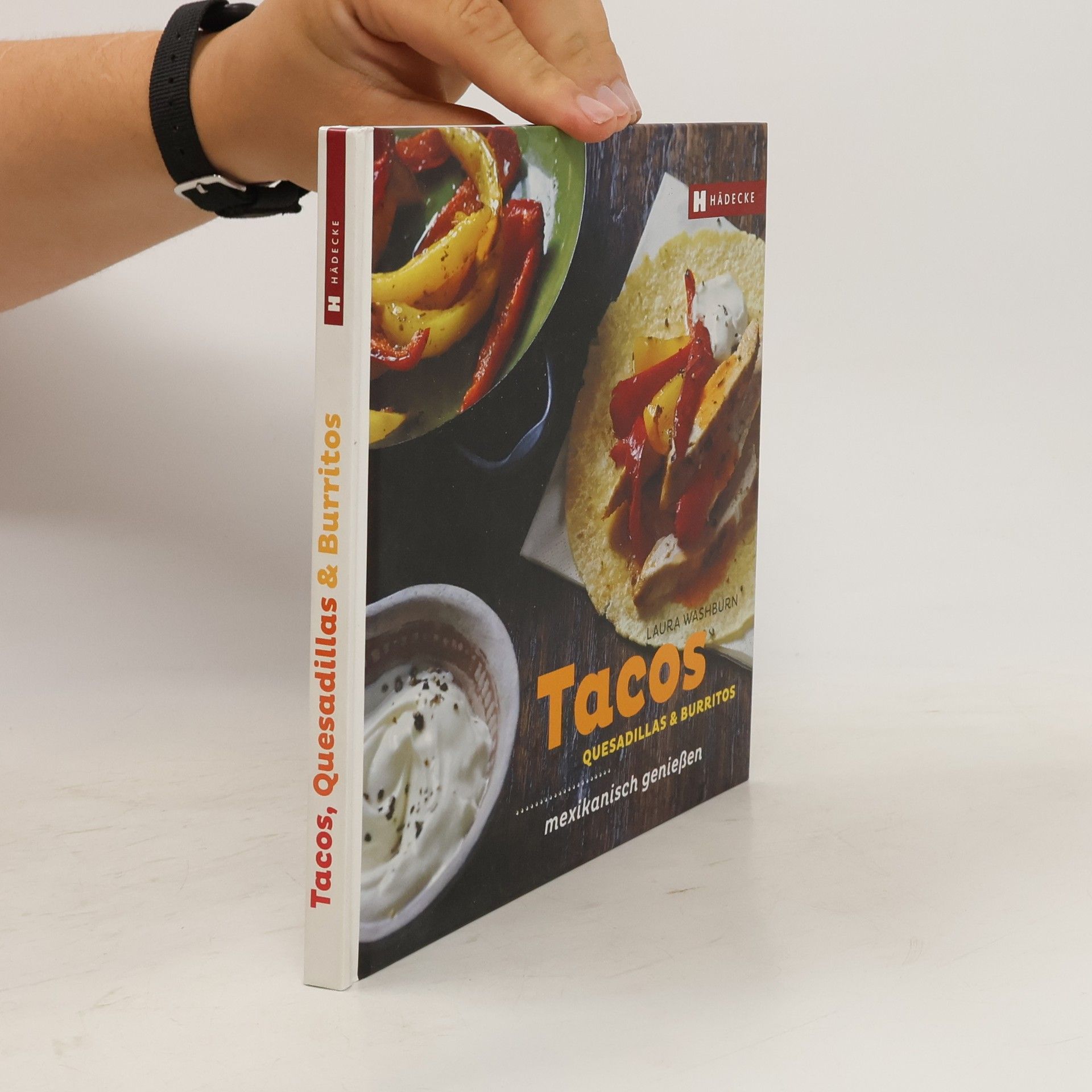 Laura Washburn Tacos, Quesadillas & Burritos