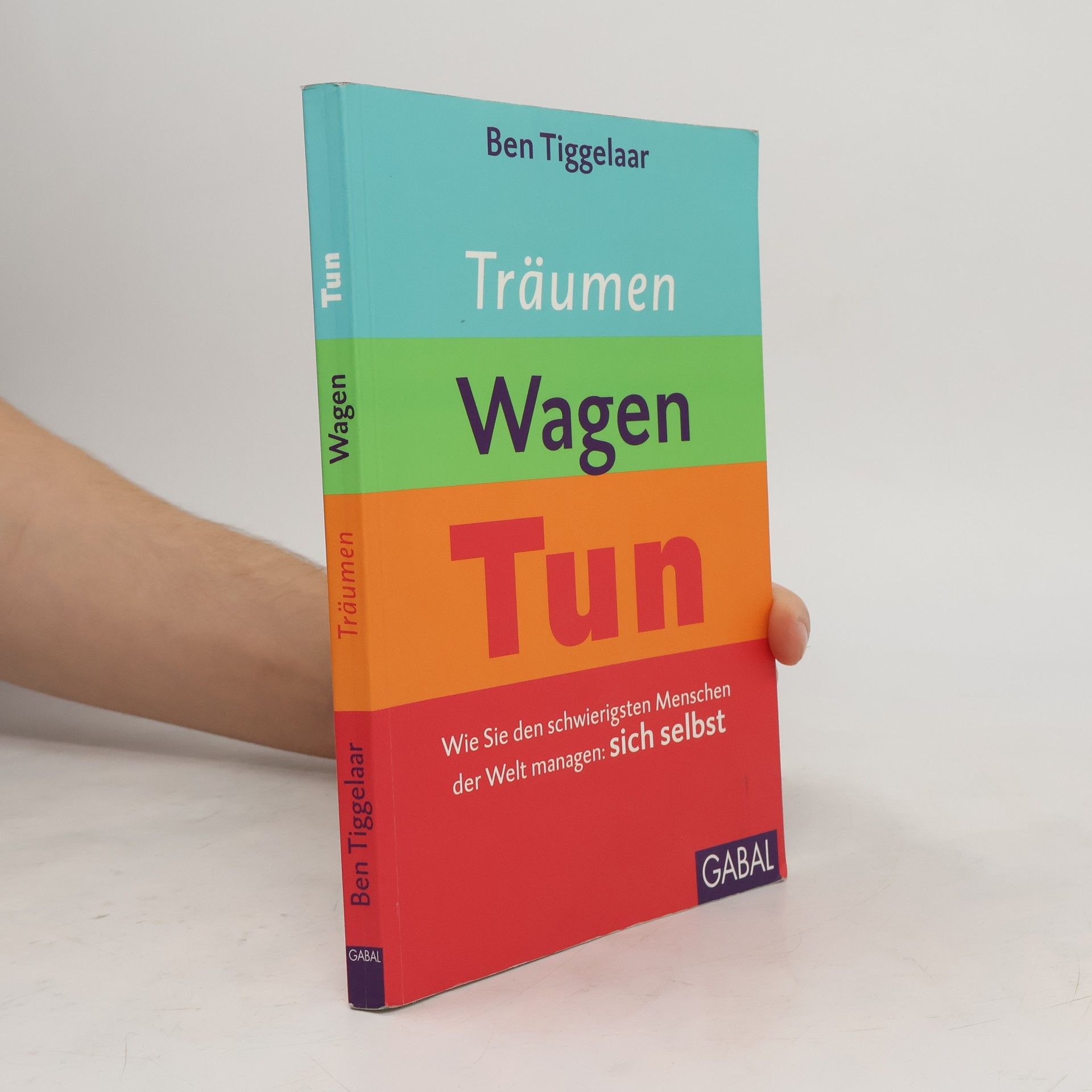 Ben Tiggelaar Träumen, Wagen, Tun