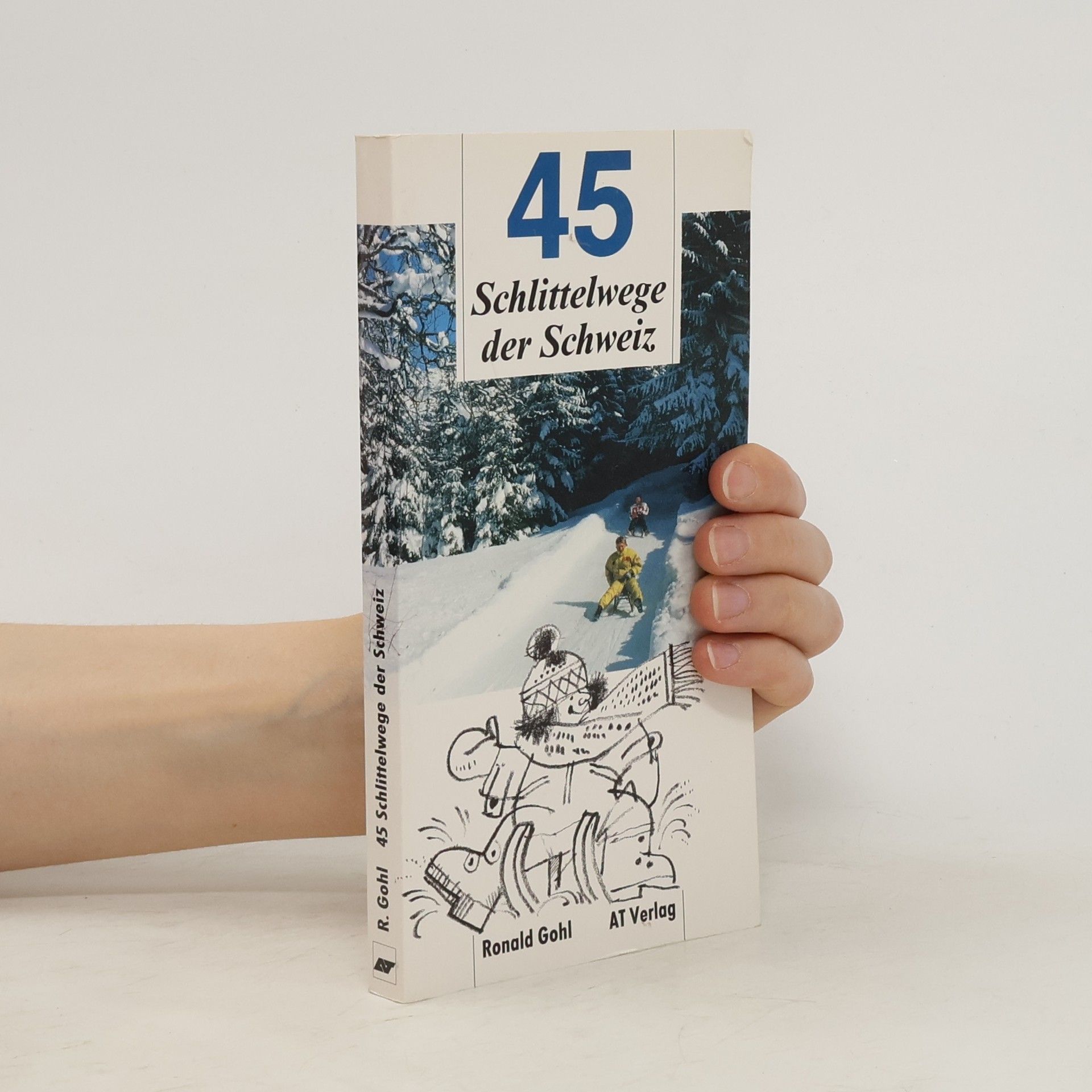 Ronald Gohl 45 Schlittelwege der Schweiz