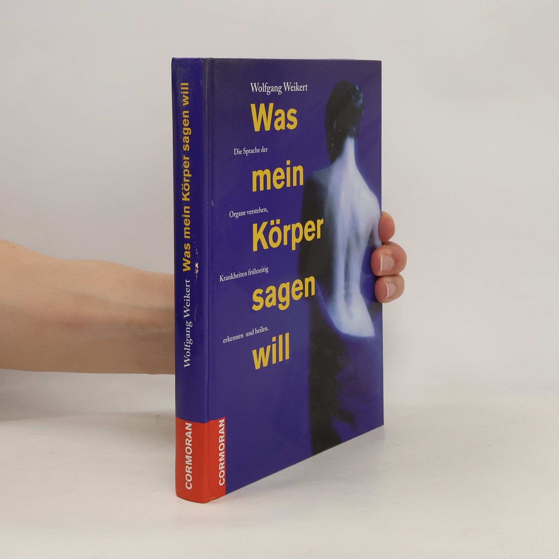 Wolfgang Weikert Was mein Körper sagen will