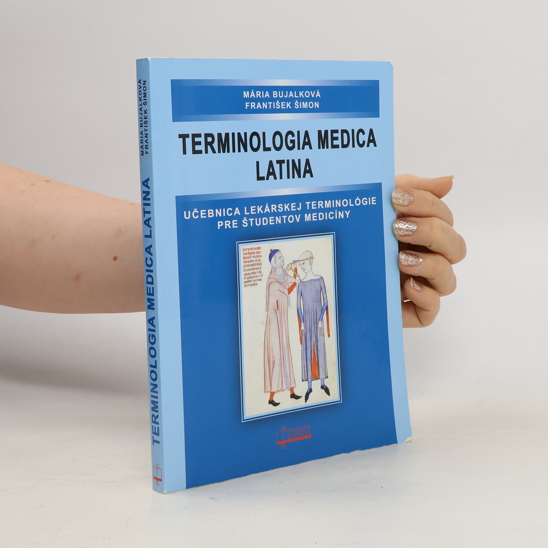 Mária Bujalková Terminologia medica latina : učebnica lekárskej terminológie pre študentov medicíny
