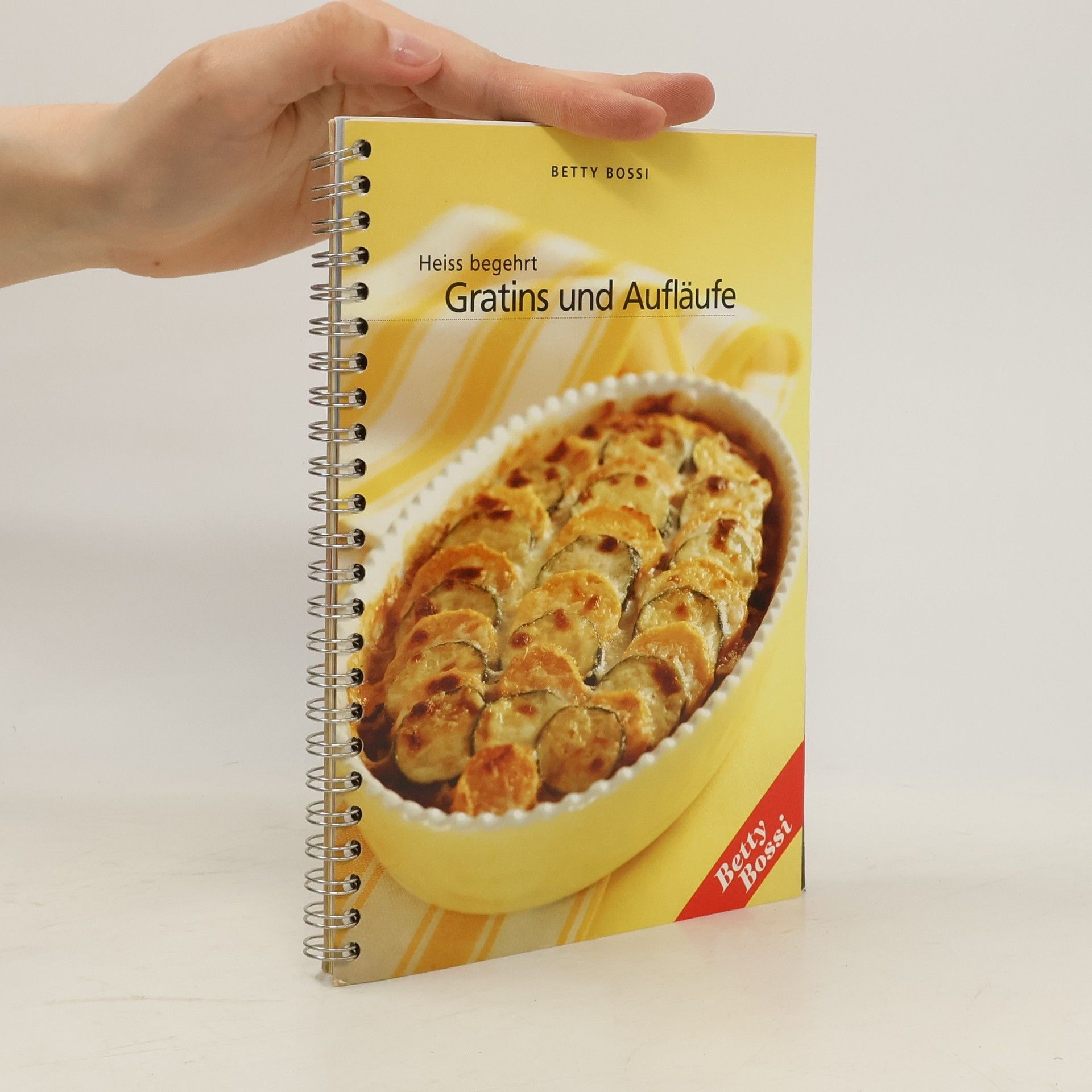 Betty Bossi Heiss begehrt Gratins und Aufläufe