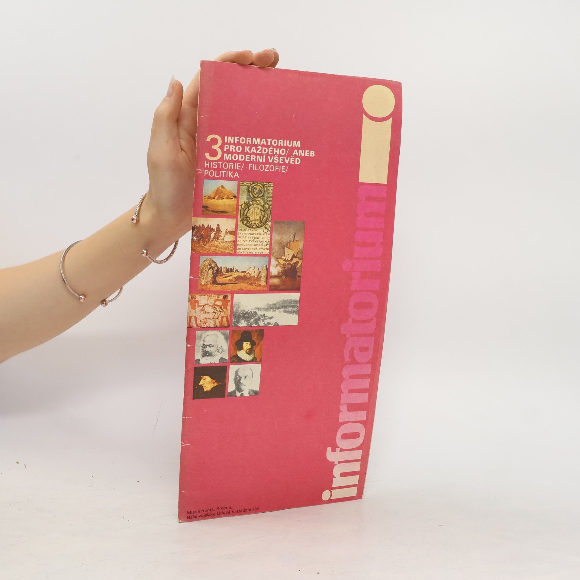 Collectif d'auteurs Informatorium pro každého aneb moderní vševěd. Historie, Filozofie, Politika