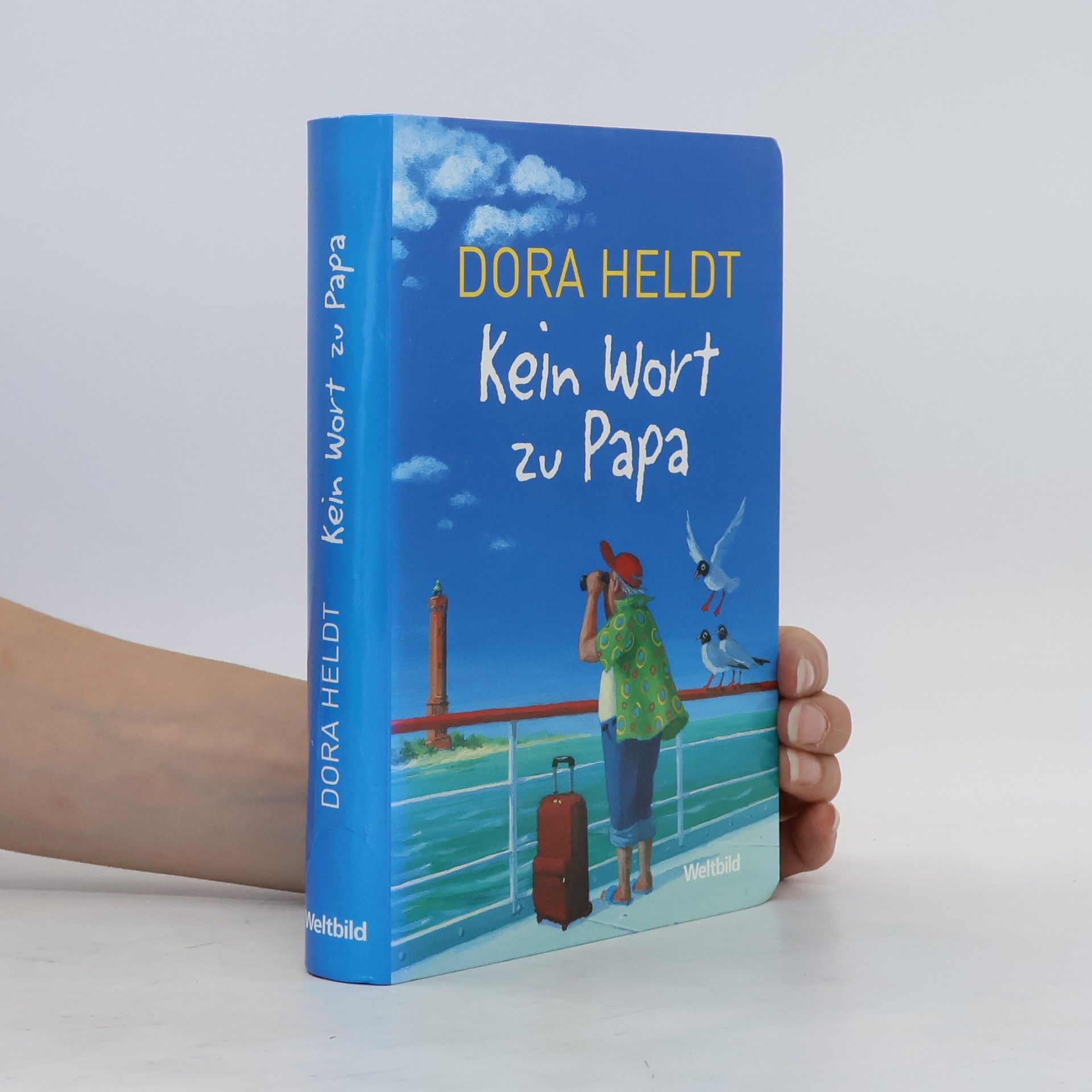 Dora Heldt Kein Wort zu Papa