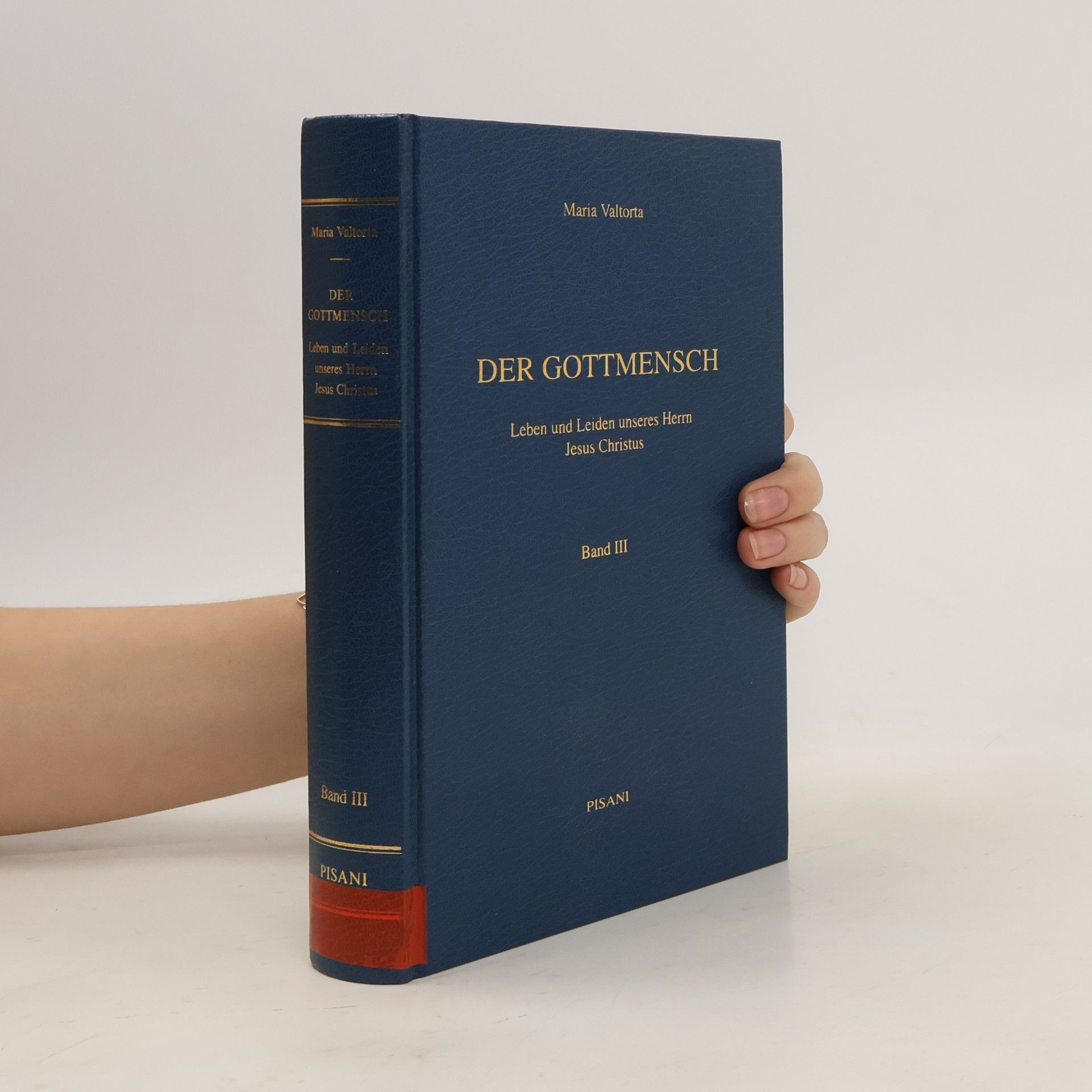 Maria Valtorta Der Gottmensch. Leben und Leiden unseres Herm Jesus Christus. Band III