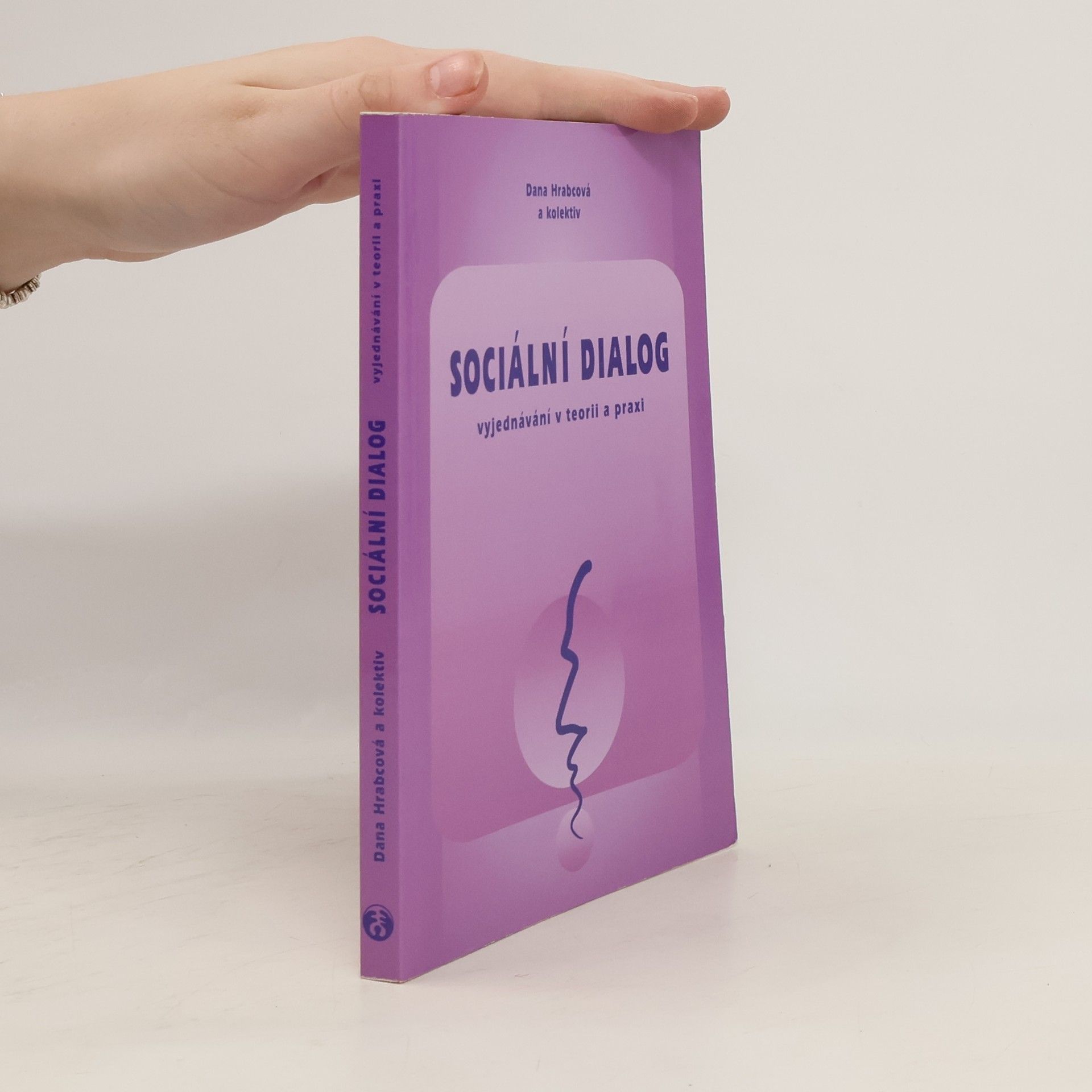 Dana Hrabcová Sociální dialog : vyjednávání v teorii a praxi