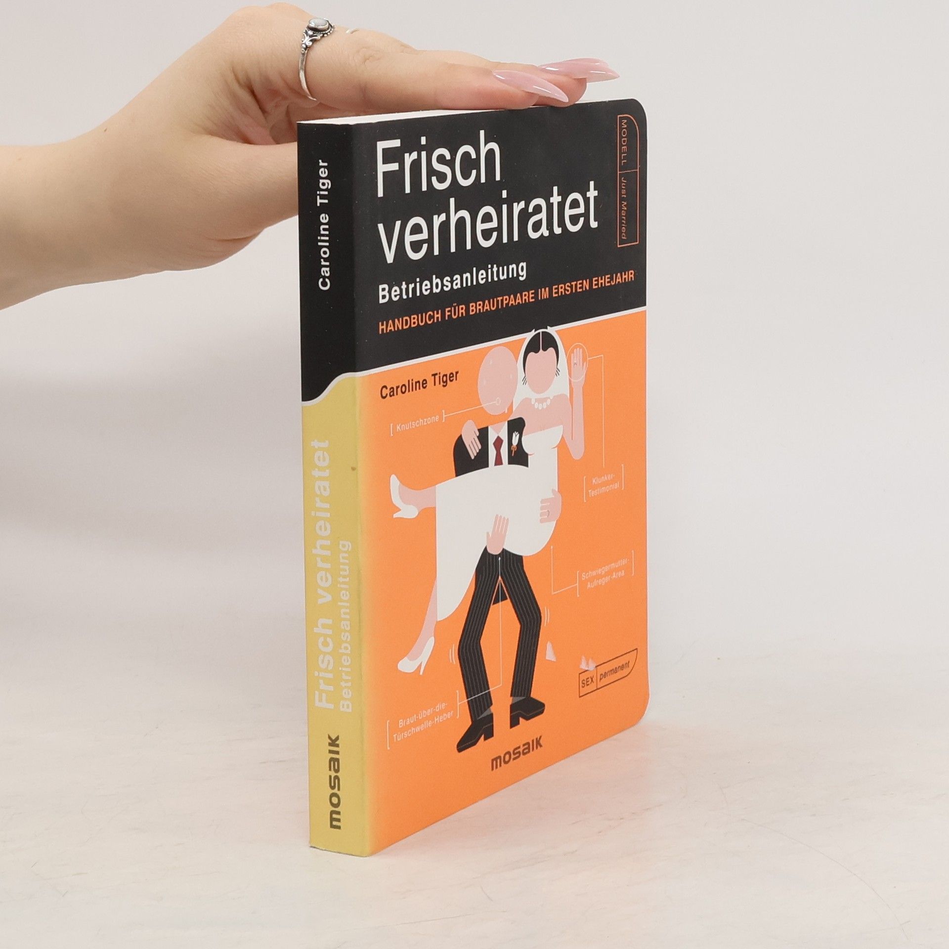Caroline Tiger Frisch verheiratet – Betriebsanleitung. Handbuch für Brautpaare im ersten Ehejahr