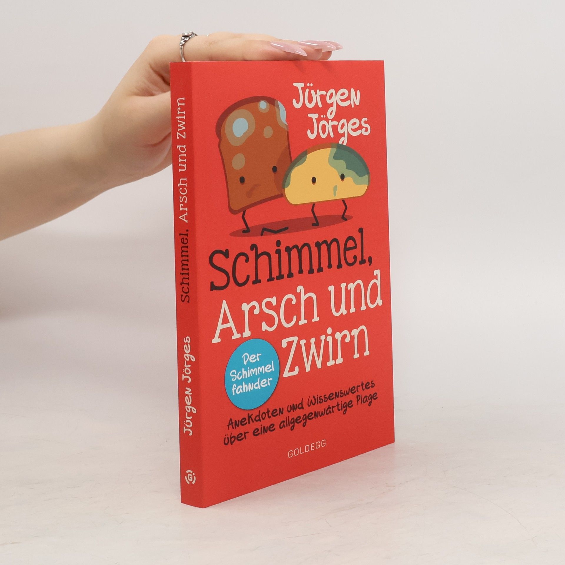 Jürgen Jörges Schimmel, Arsch und Zwirn