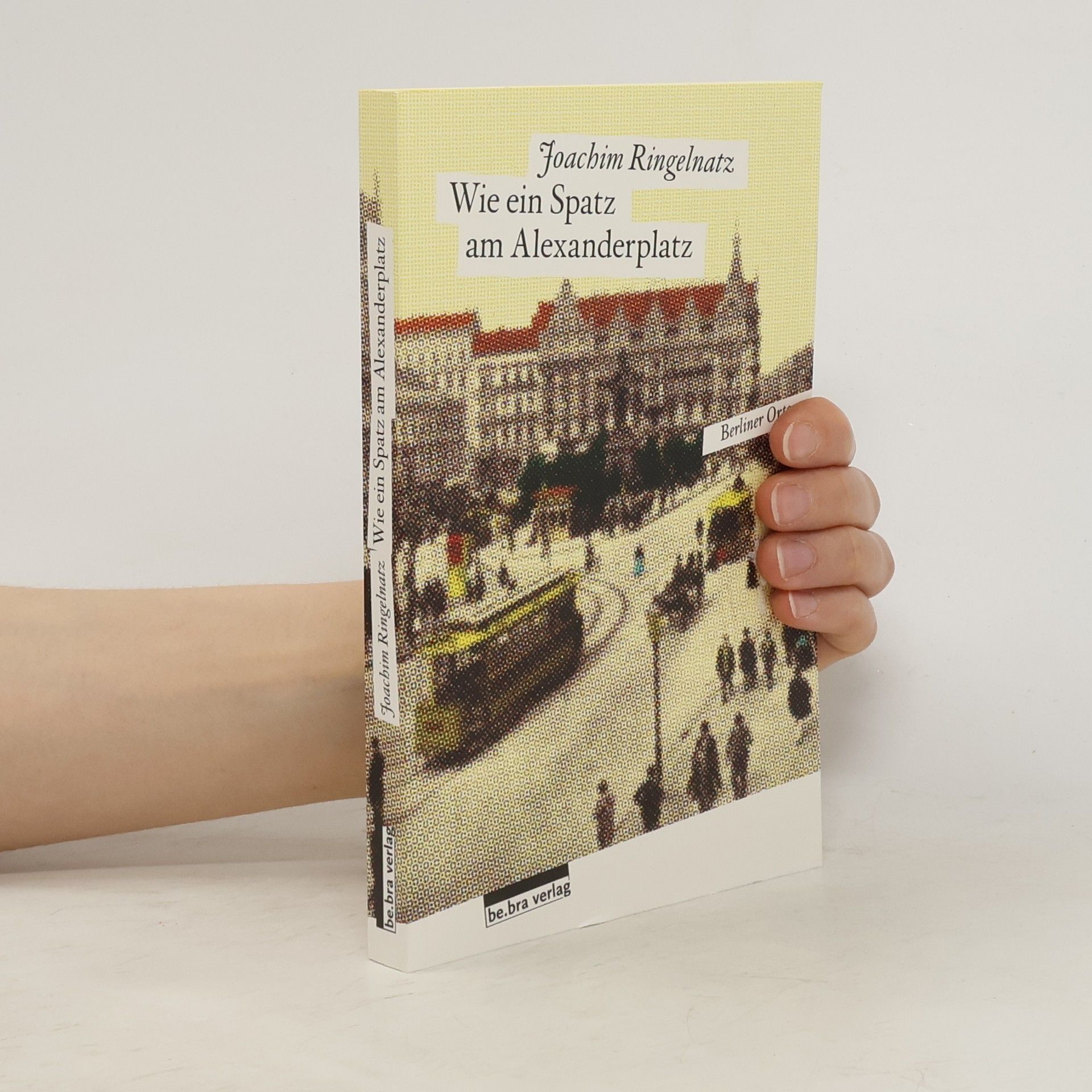 Joachim Ringelnatz Wie ein Spatz am Alexanderplatz