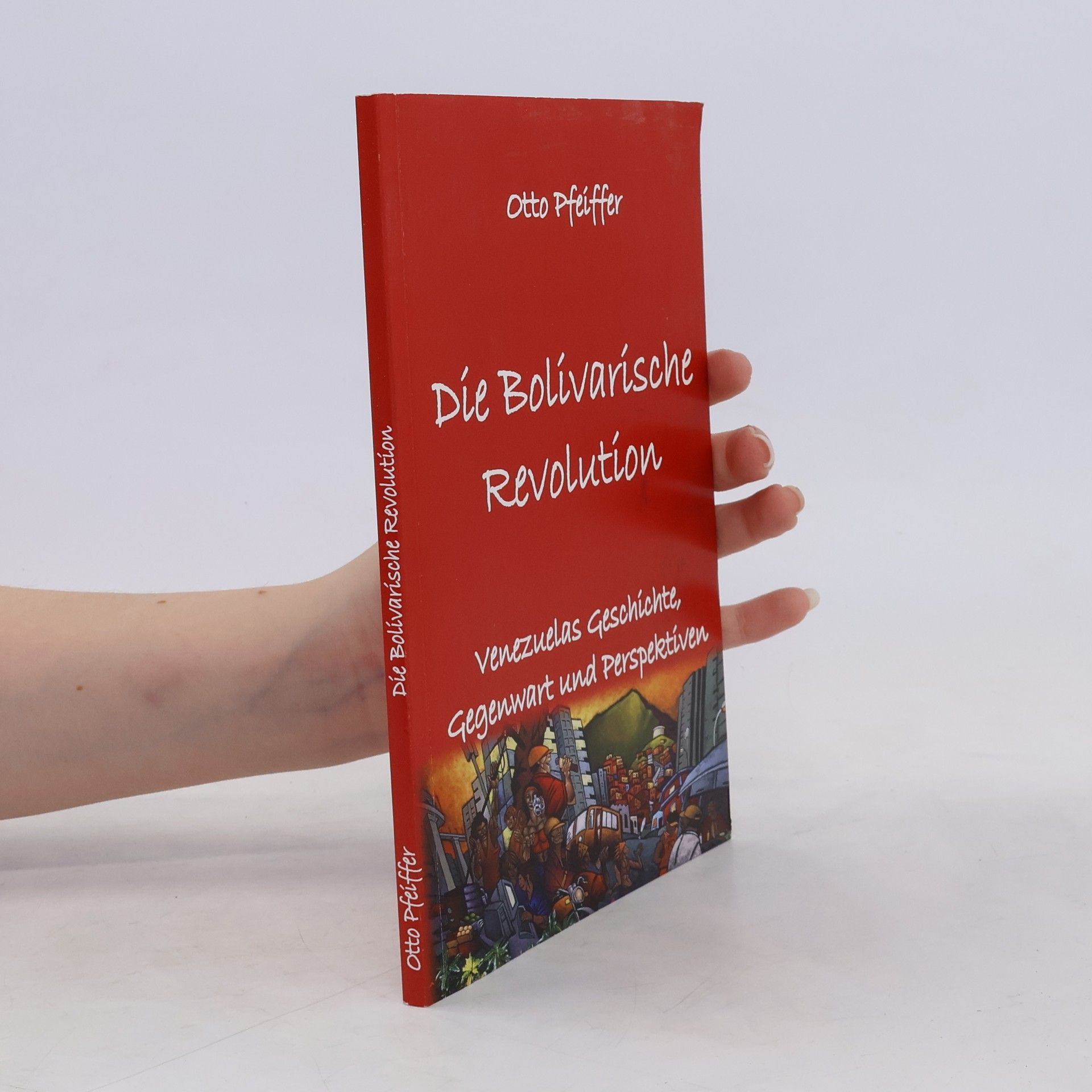 Otto Pfeiffer Die Bolivarische Revolution