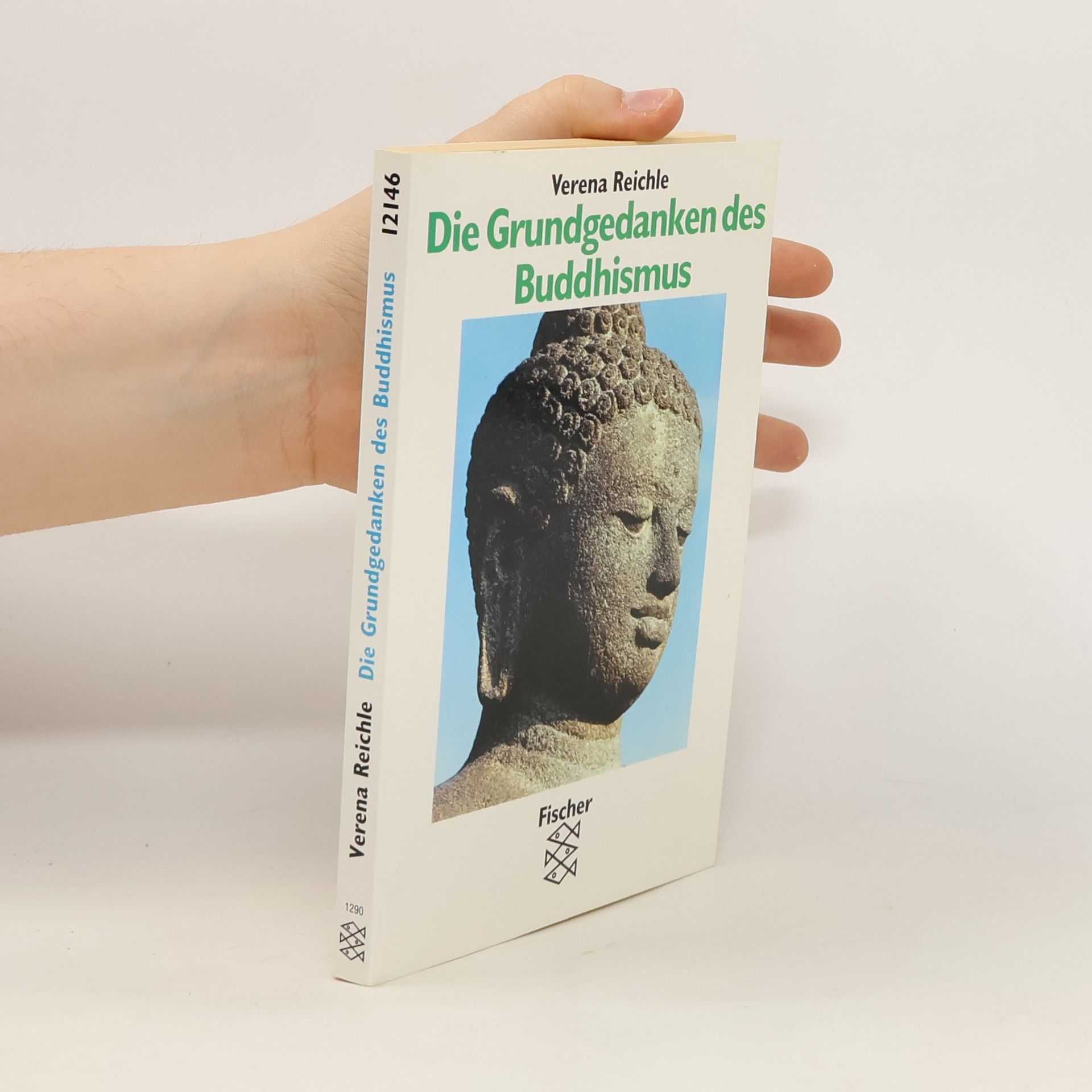 Verena Reichle Die Grundgedanken des Buddhismus