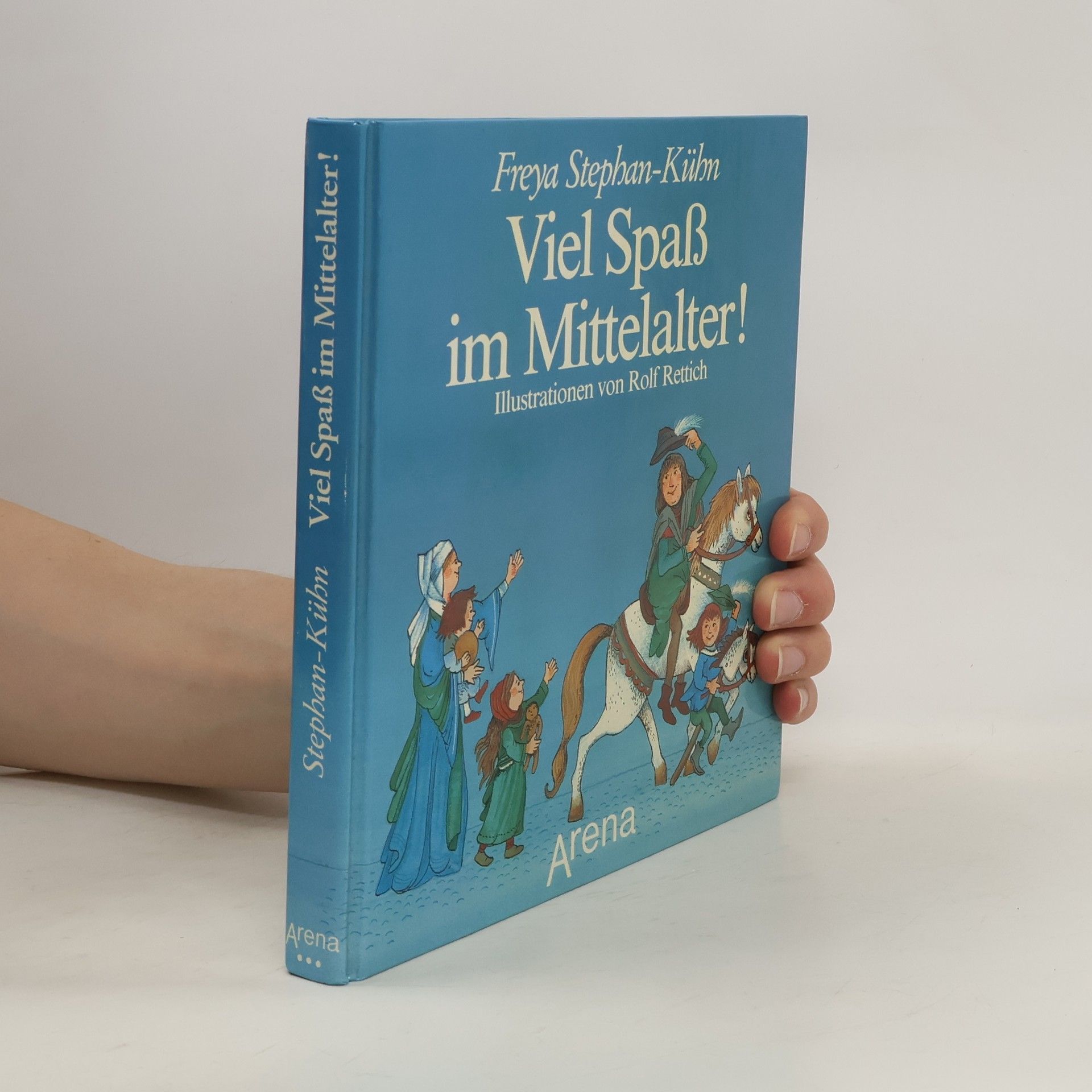 Freya Stephan-Kühn Viel Spass im Mittelalter!