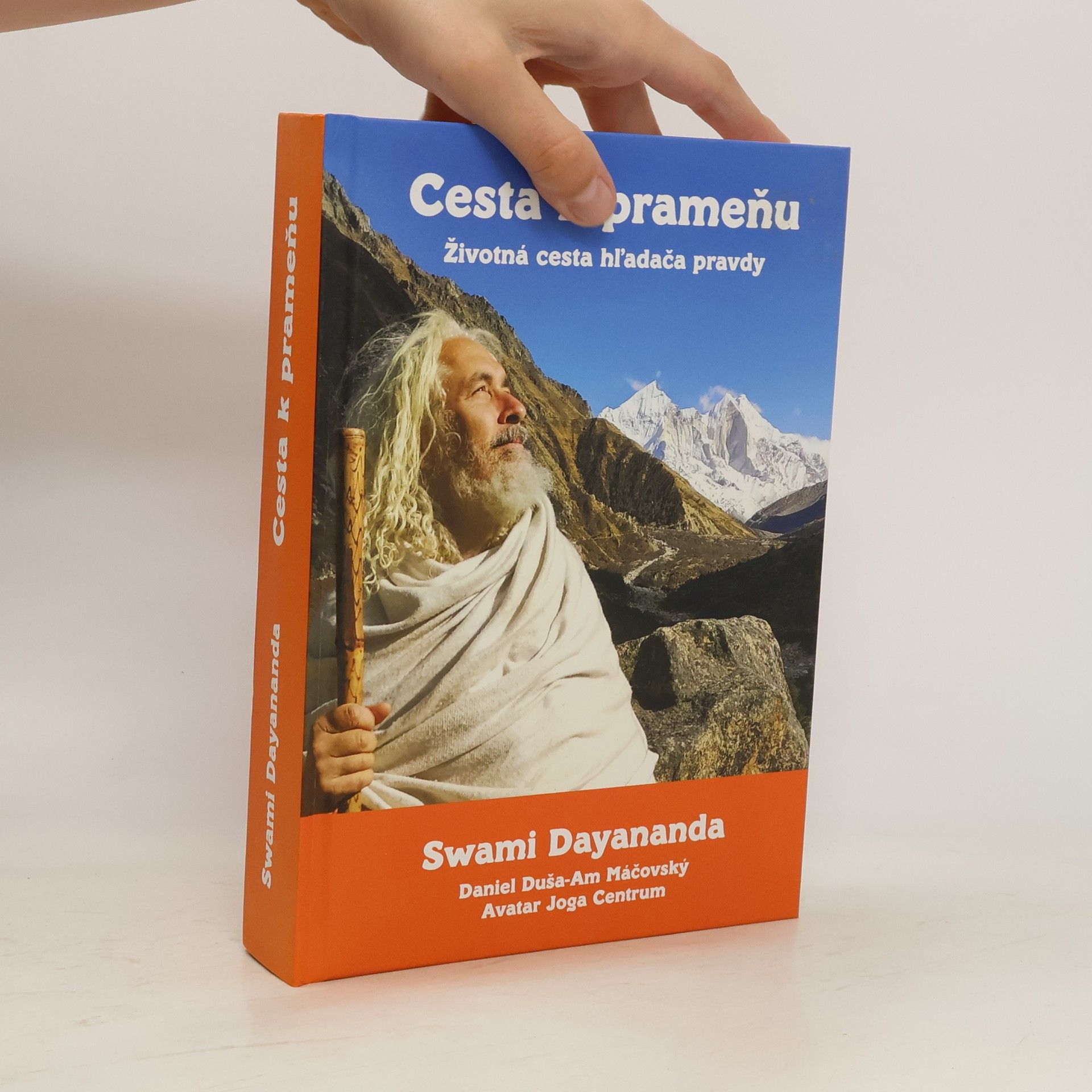 Swami Dayananda Daniel Duša Am Krupaji Máčovský Cesta k prameňu - Životná cesta hl'adača pravdy