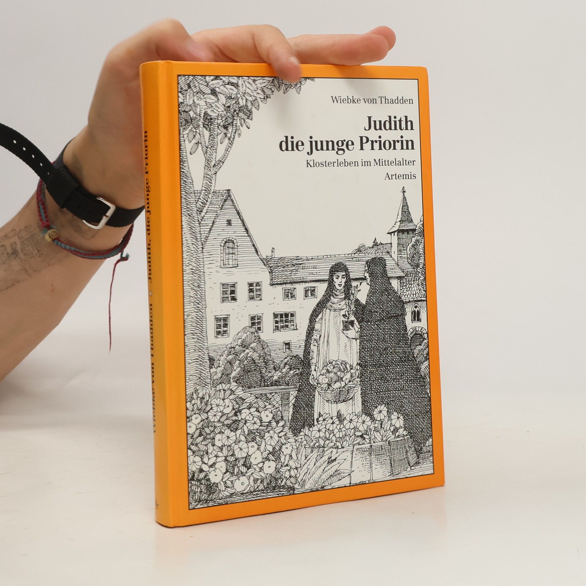 Wiebke von Thadden Judith, die junge Priorin. Klosterleben im Mittelalter.