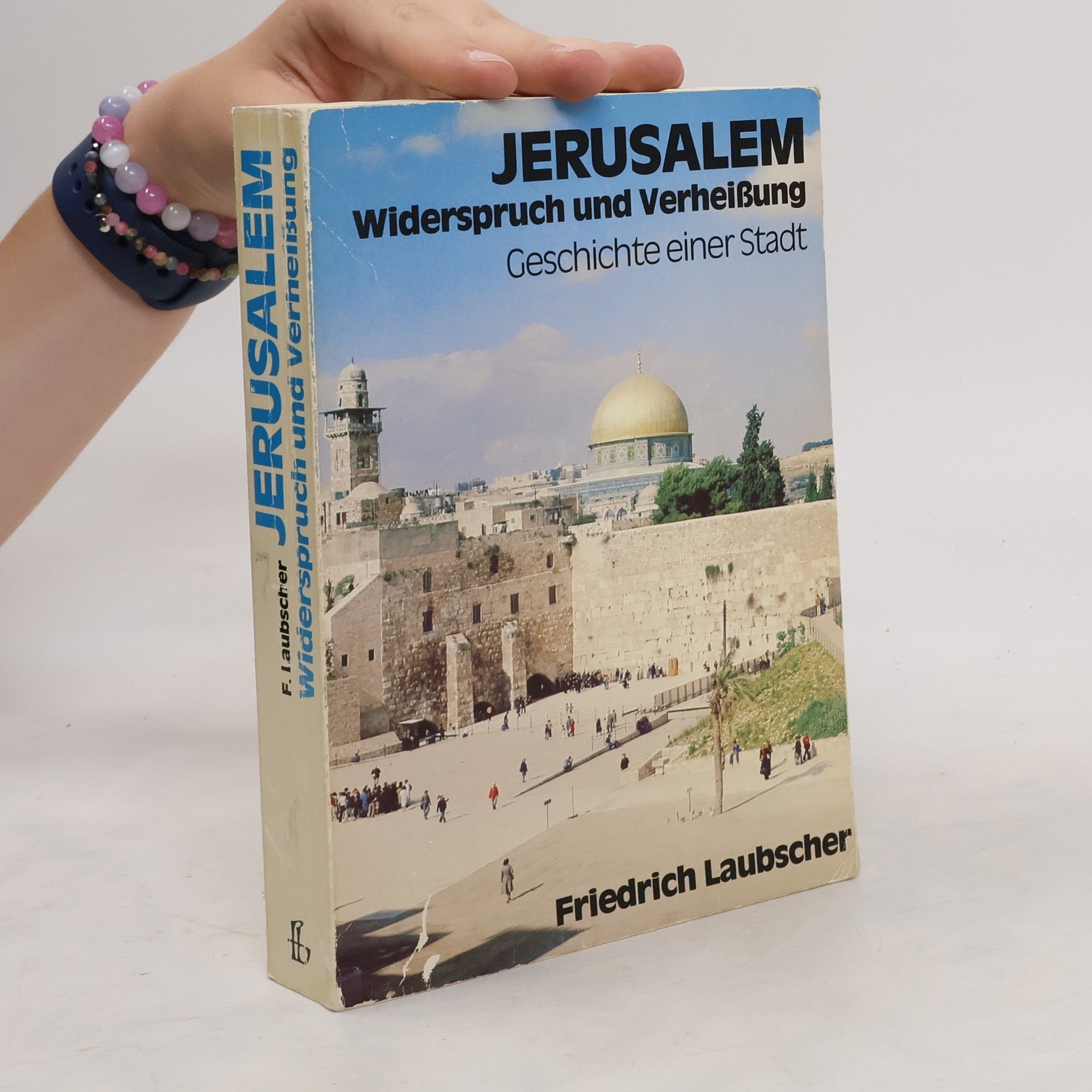 Friedrich Laubscher Jerusalem, Widerspruch und Verheissung