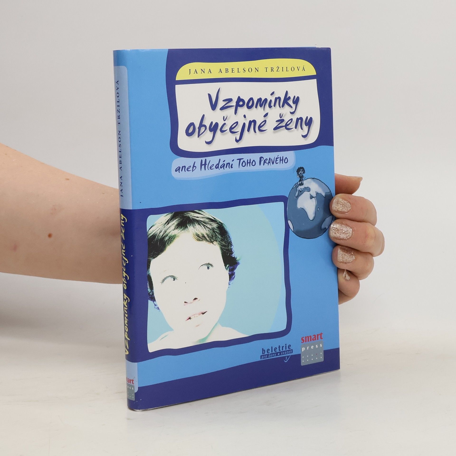Jana Abelson Tržilová Vzpomínky obyčejné ženy, aneb, Hledání toho pravého