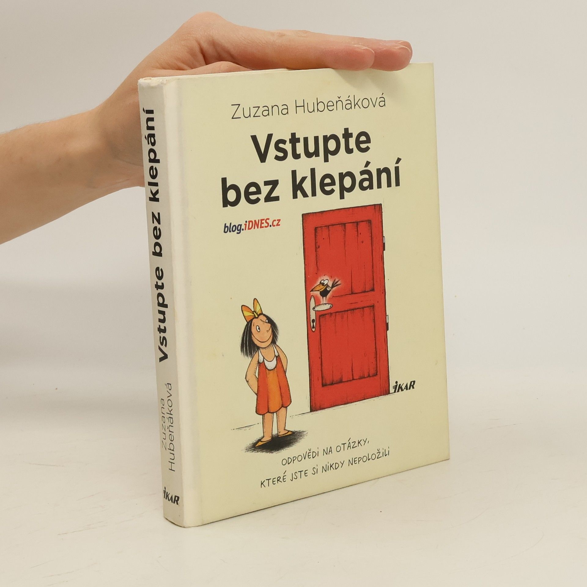 Zuzana Hubeňáková Vstupte bez klepání: odpovědi na otázky, které jste si nikdy nepoložili