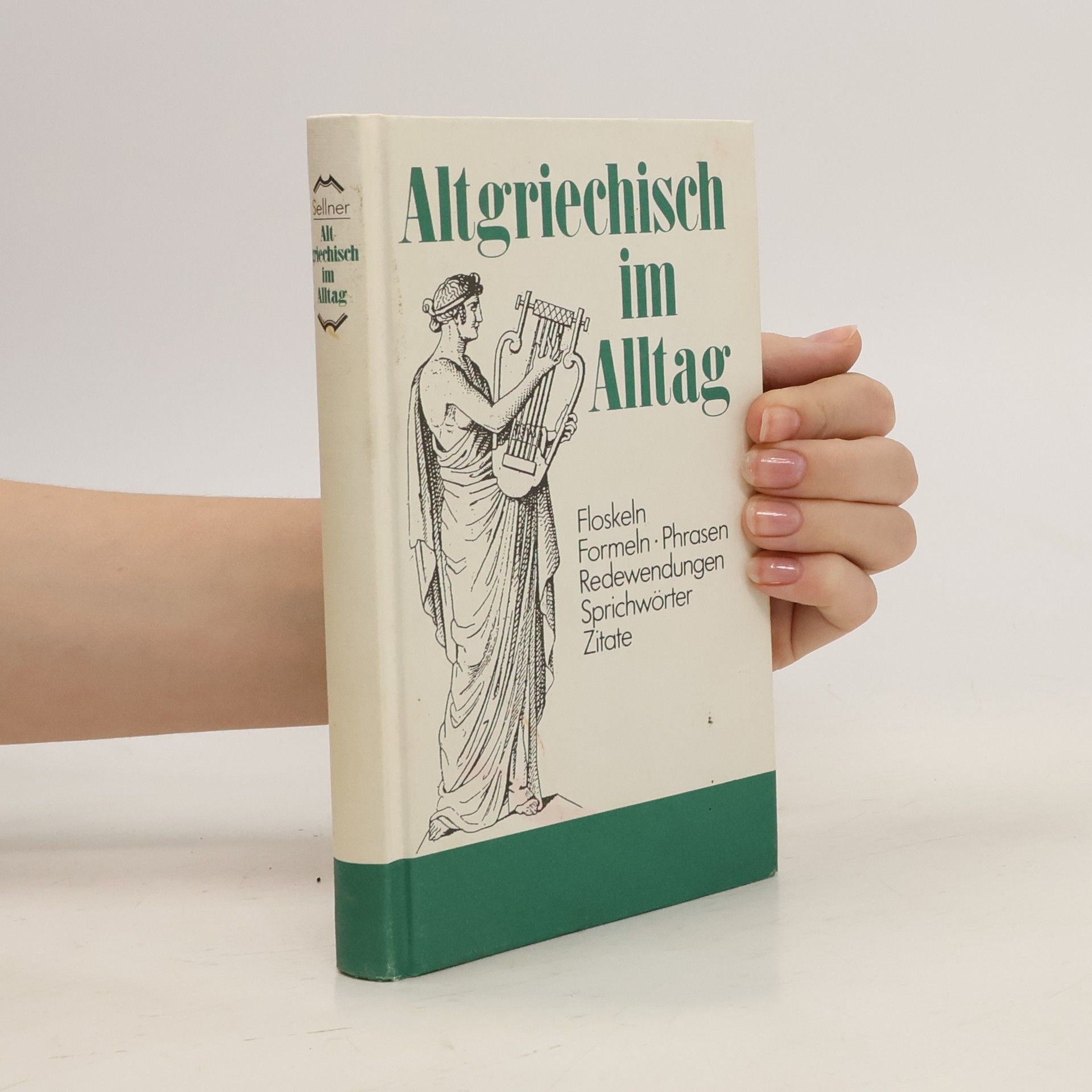 Alfred Sellner Altgriechisch im Alltag
