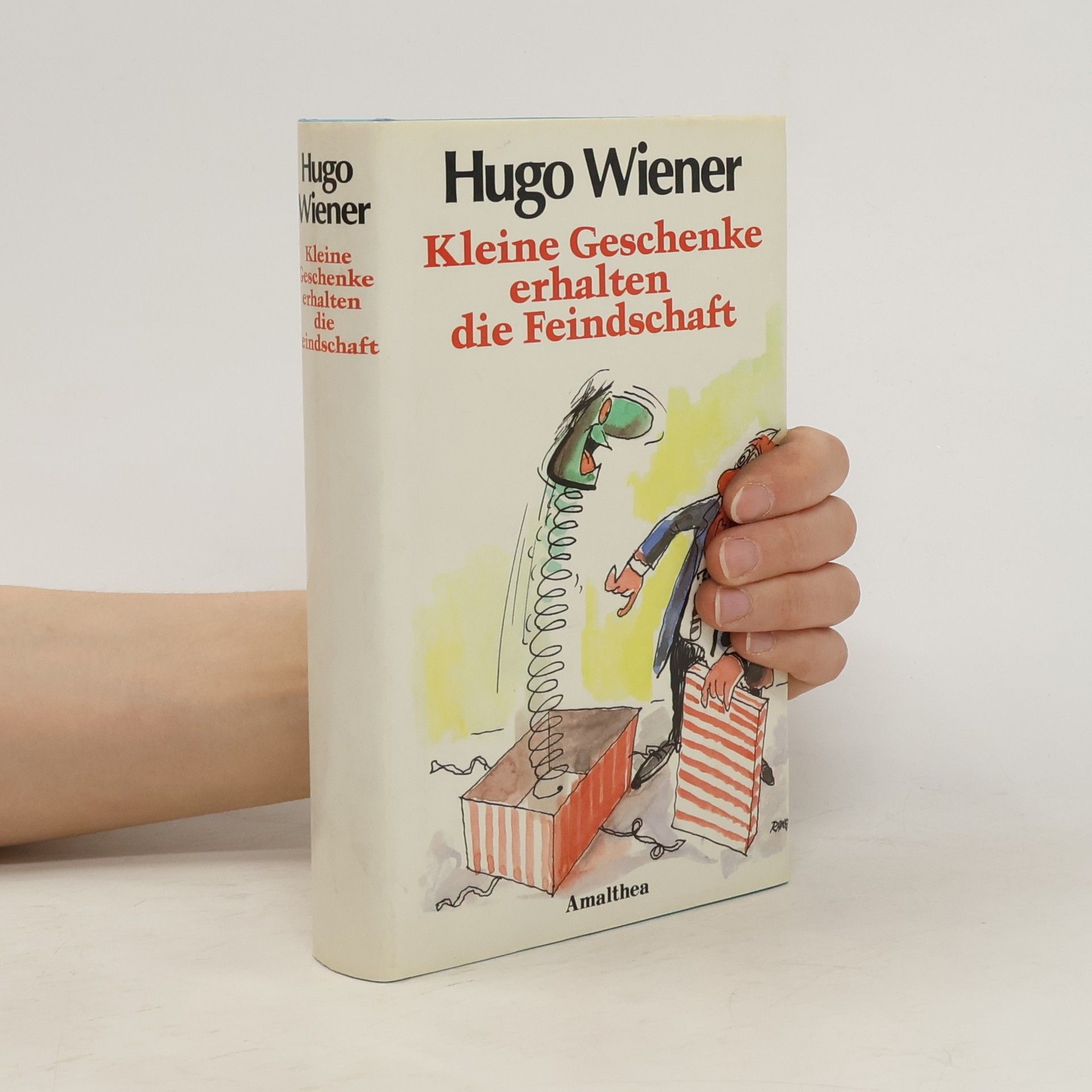 Hugo Wiener Kleine Geschenke erhalten die Feindschaft : neue Satiren