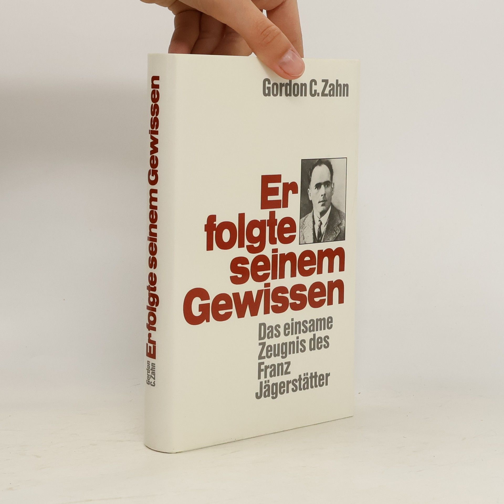 Gordon C. Zahn Er folgte seinem Gewissen