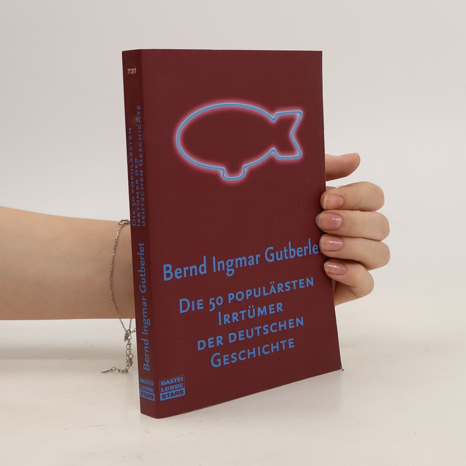 Bernd Ingmar Gutberlet Die 50 populärsten Irrtümer der deutschen Geschichte