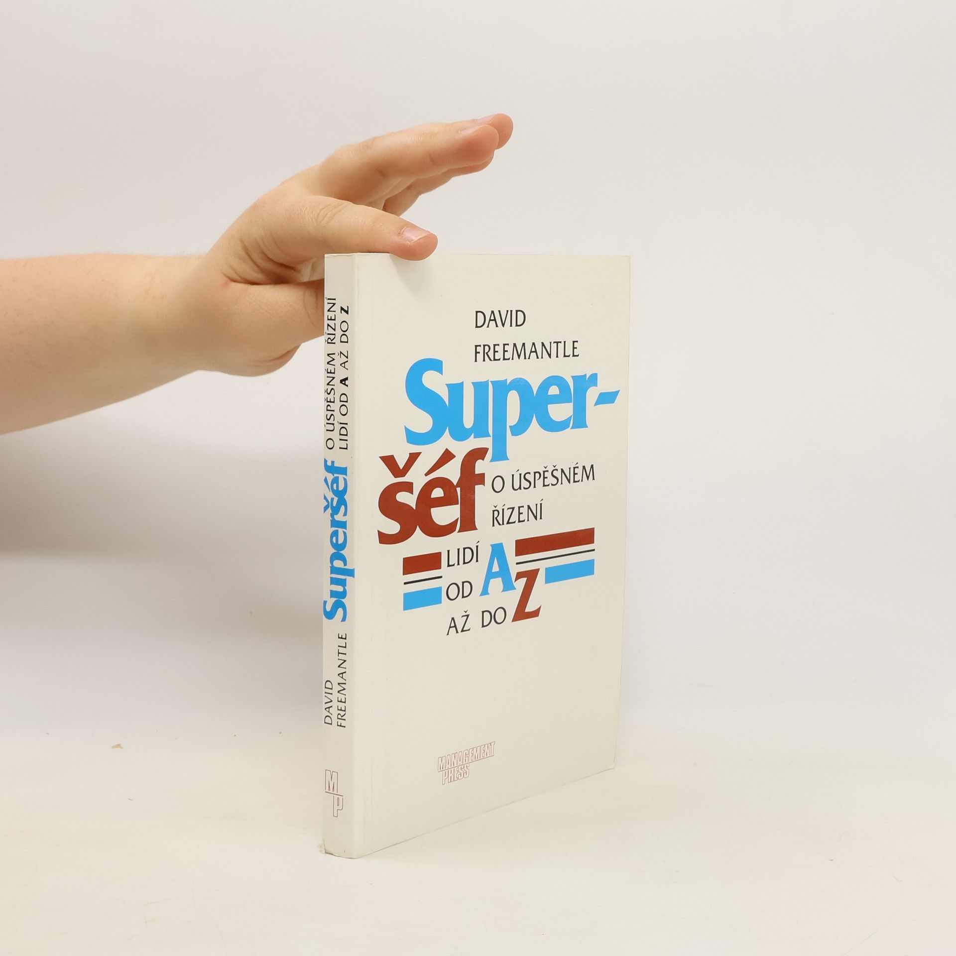 David Freemantle Superšéf: O úspěšném řízení lidí od A až do Z