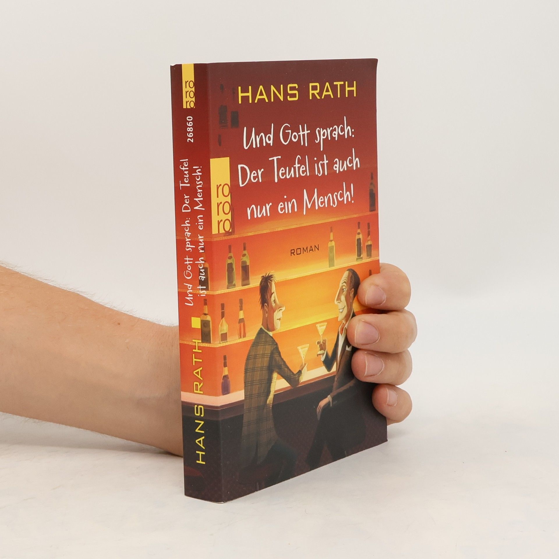 Hans Rath Und Gott sprach: der Teufel ist auch nur ein Mensch!