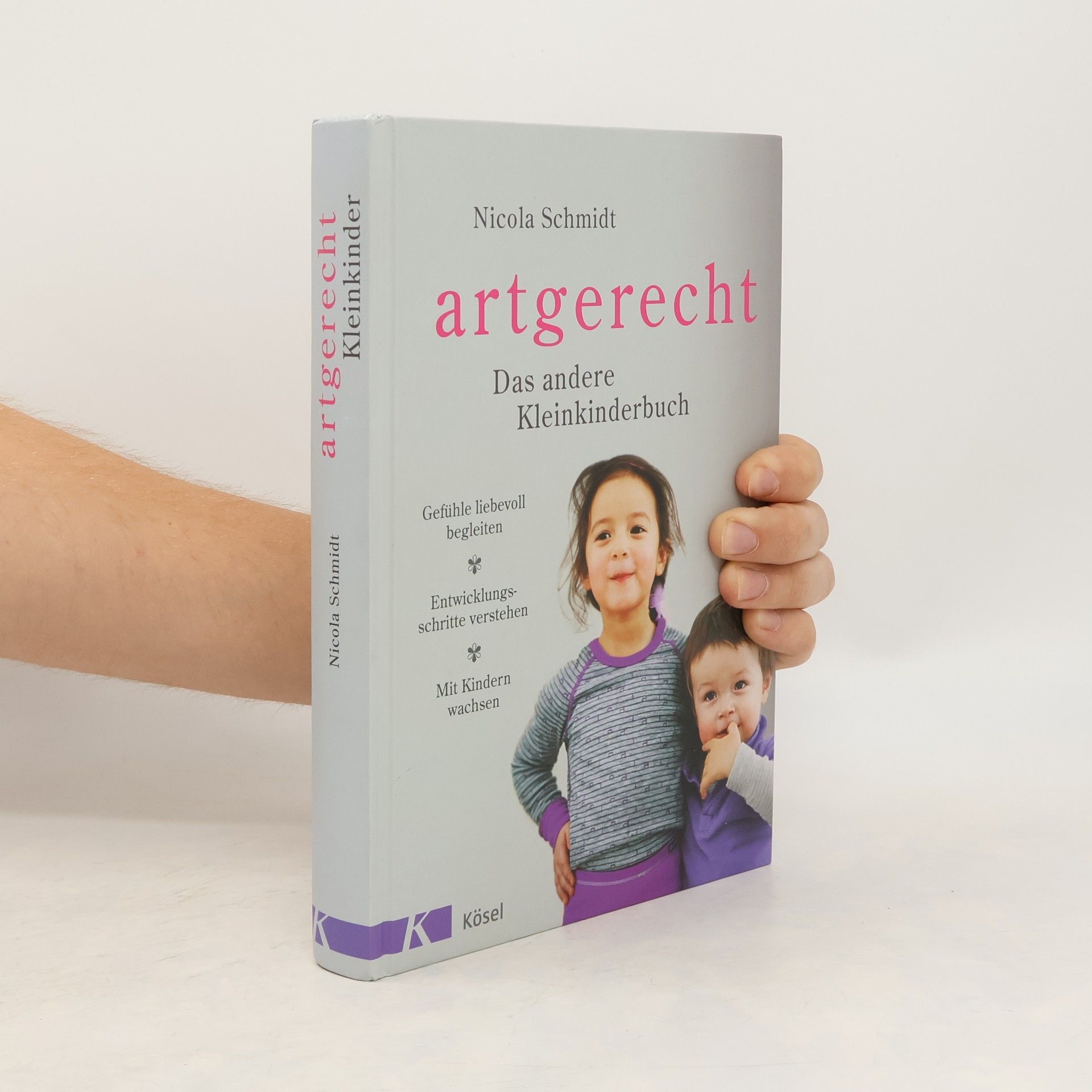 Nicola Schmidt Artgerecht. Das andere Kleinkinderbuch