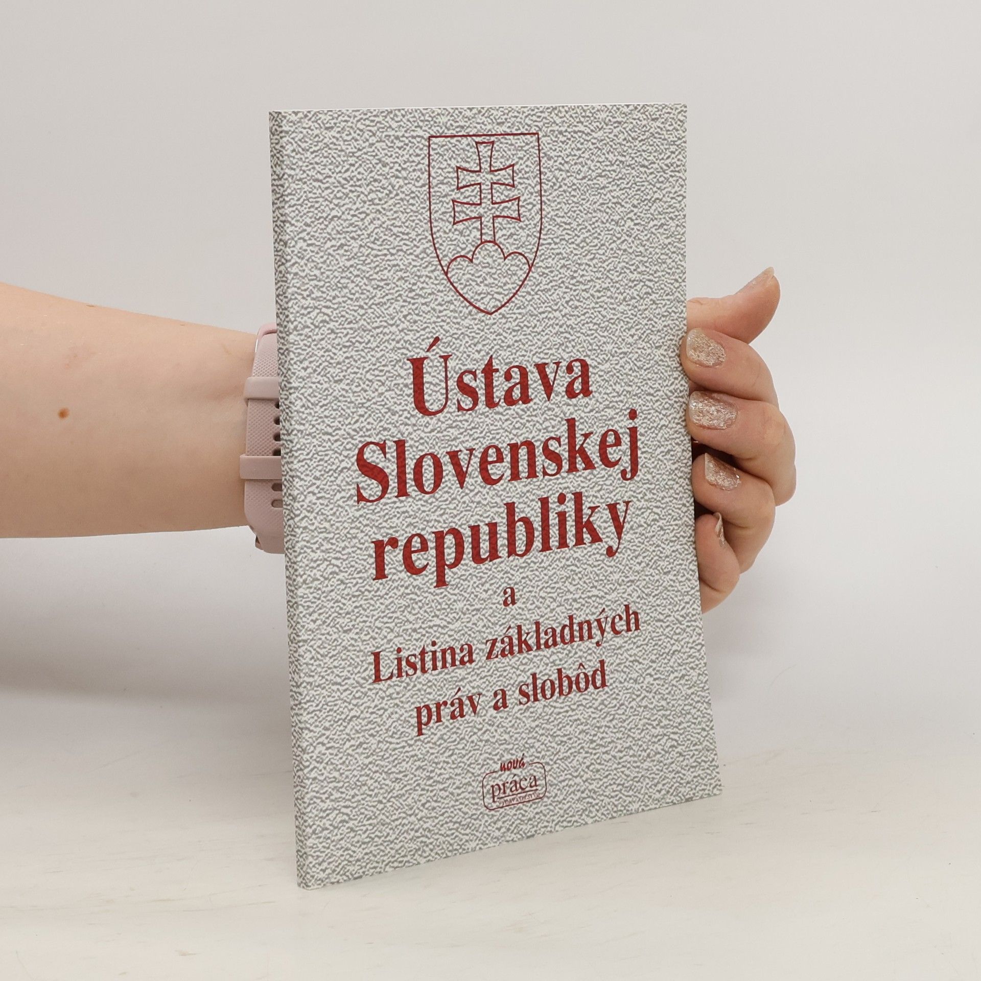 Slovaquie Ústava Slovenskej republiky a Listina základných práv a slobôd