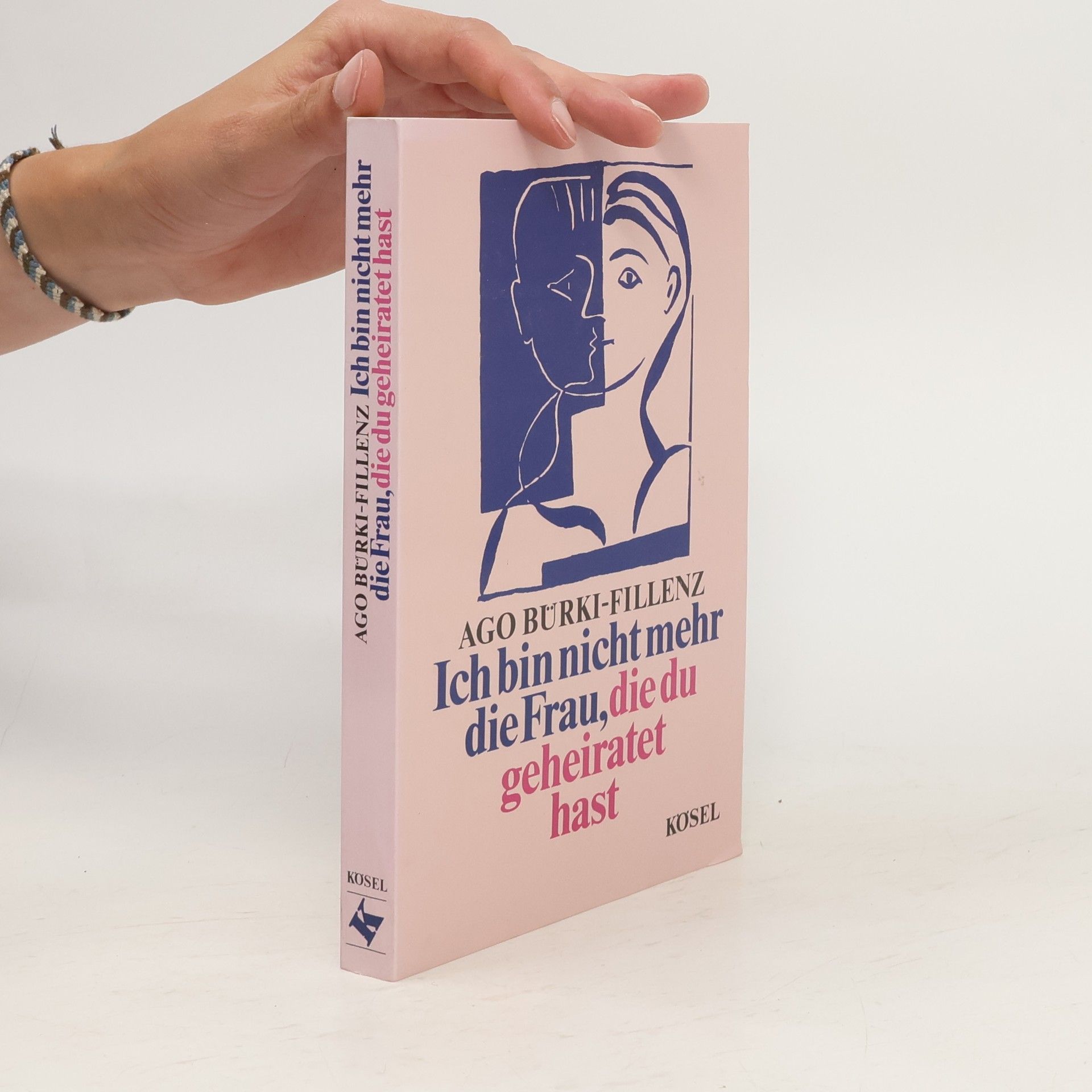 Agota Bürki-Fillenz Ich bin nicht mehr die Frau, die du geheiratet hast