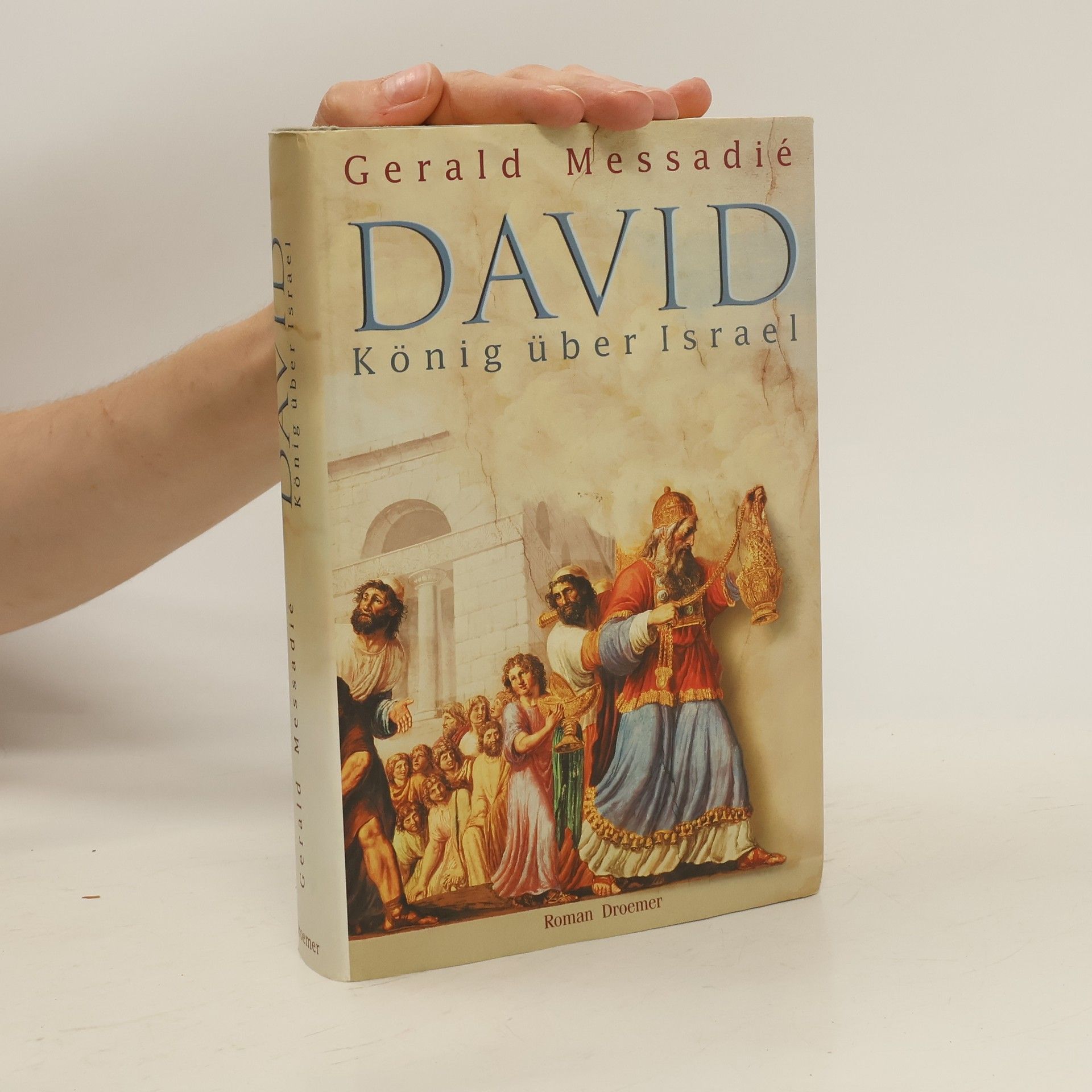 Gerald Messadié David, König über Israel