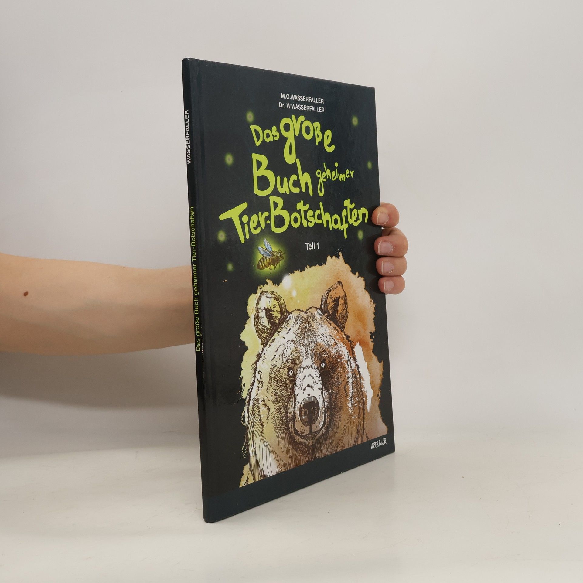 Maria Wasserfaller Das große Buch geheimer Tierbotschaften. Für mehr Liebe und Schutz der Tiere dieser Welt und mehr Achtsamkeit miteinander