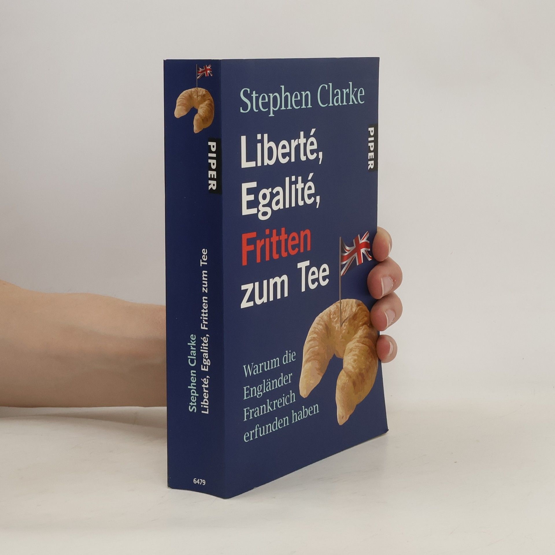 Stephen Clarke Liberté, égalité, Fritten zum Tee