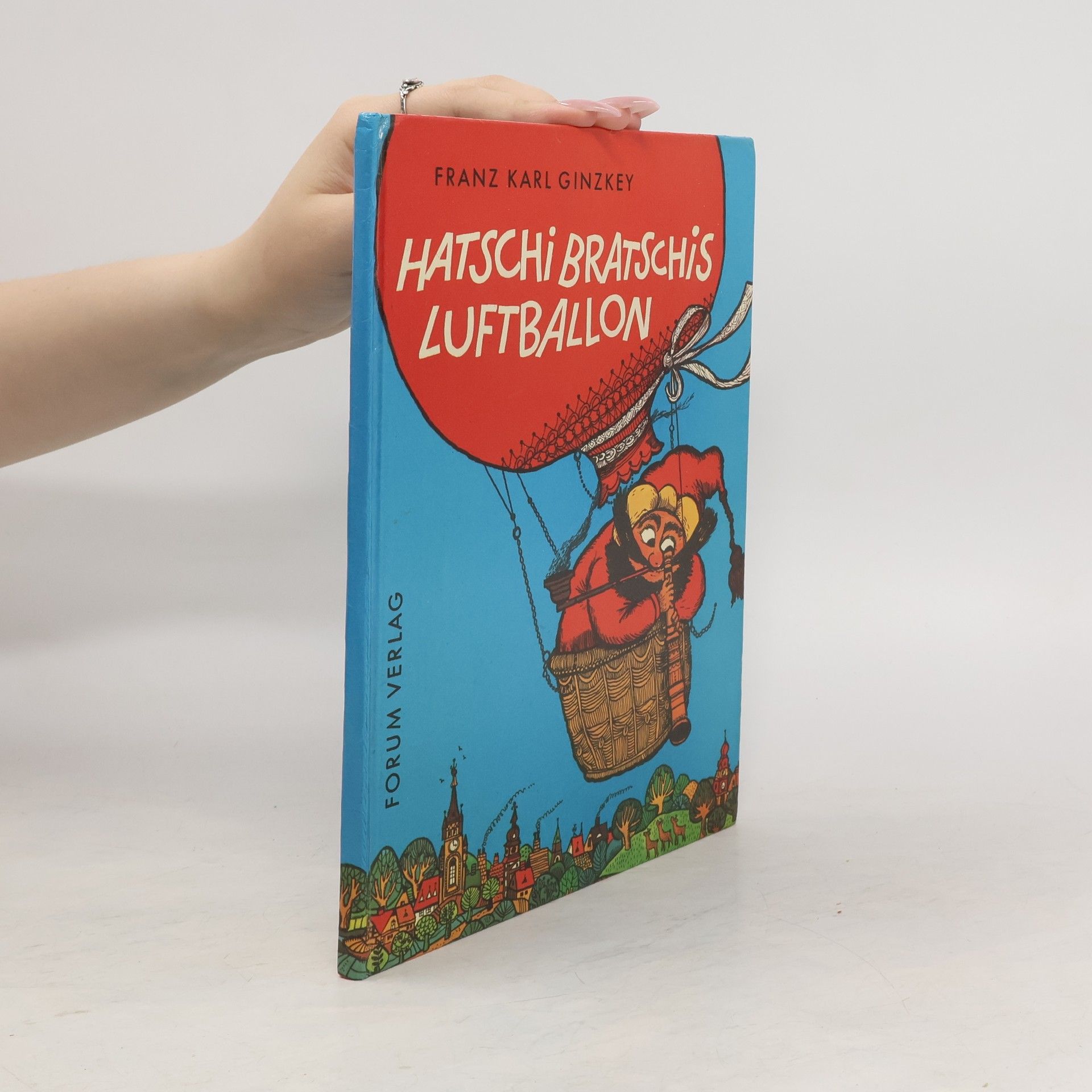 Franz Karl Ginzkey Hatschi Bratschis Luftballon