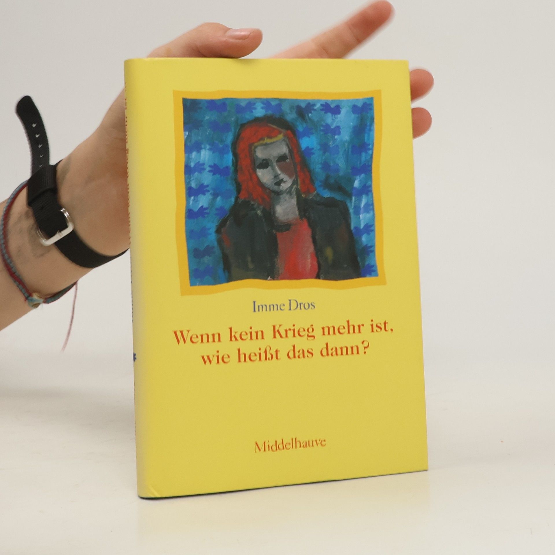 Imme Dros Wenn kein Krieg mehr ist, wie heisst das dann?