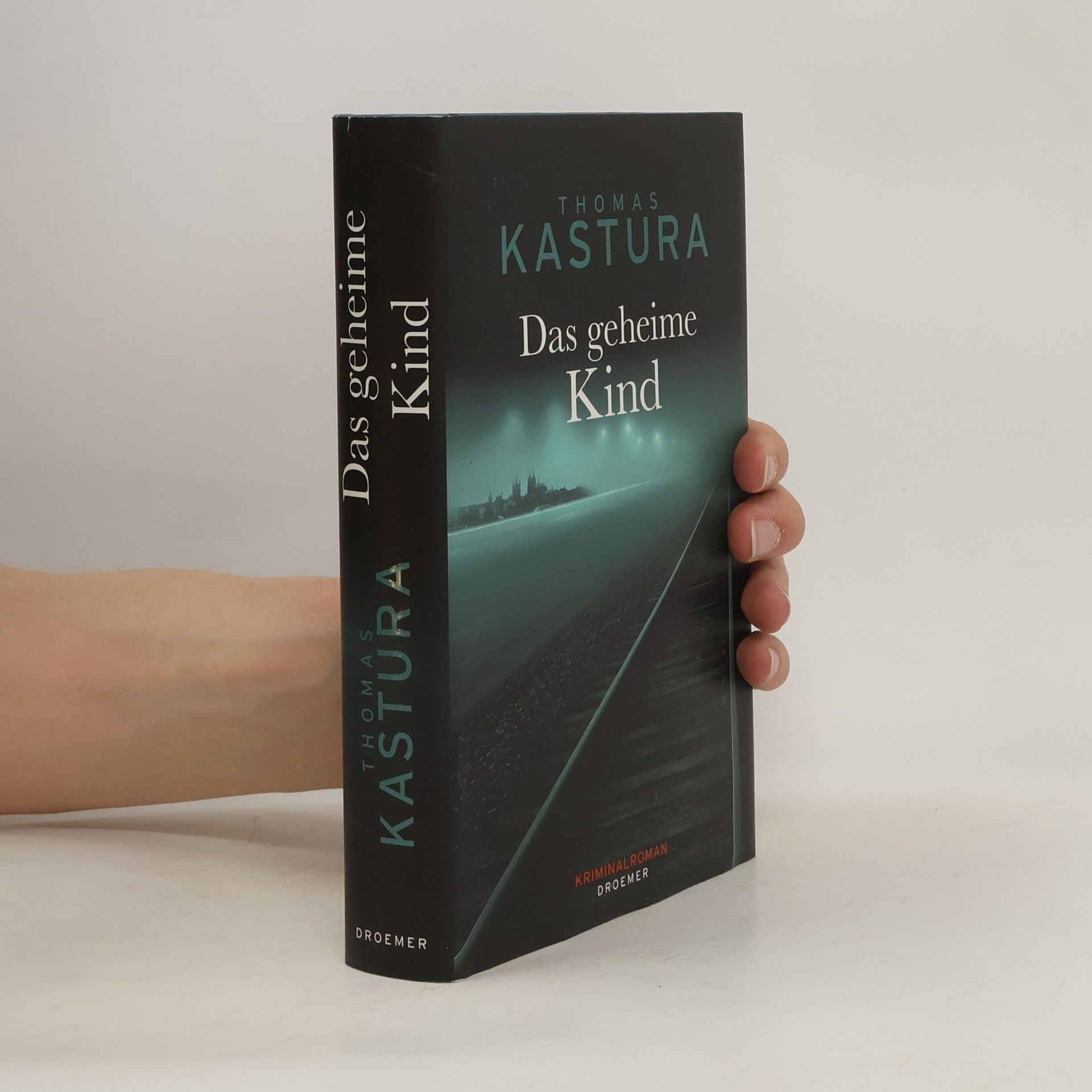 Thomas Kastura Das geheime Kind