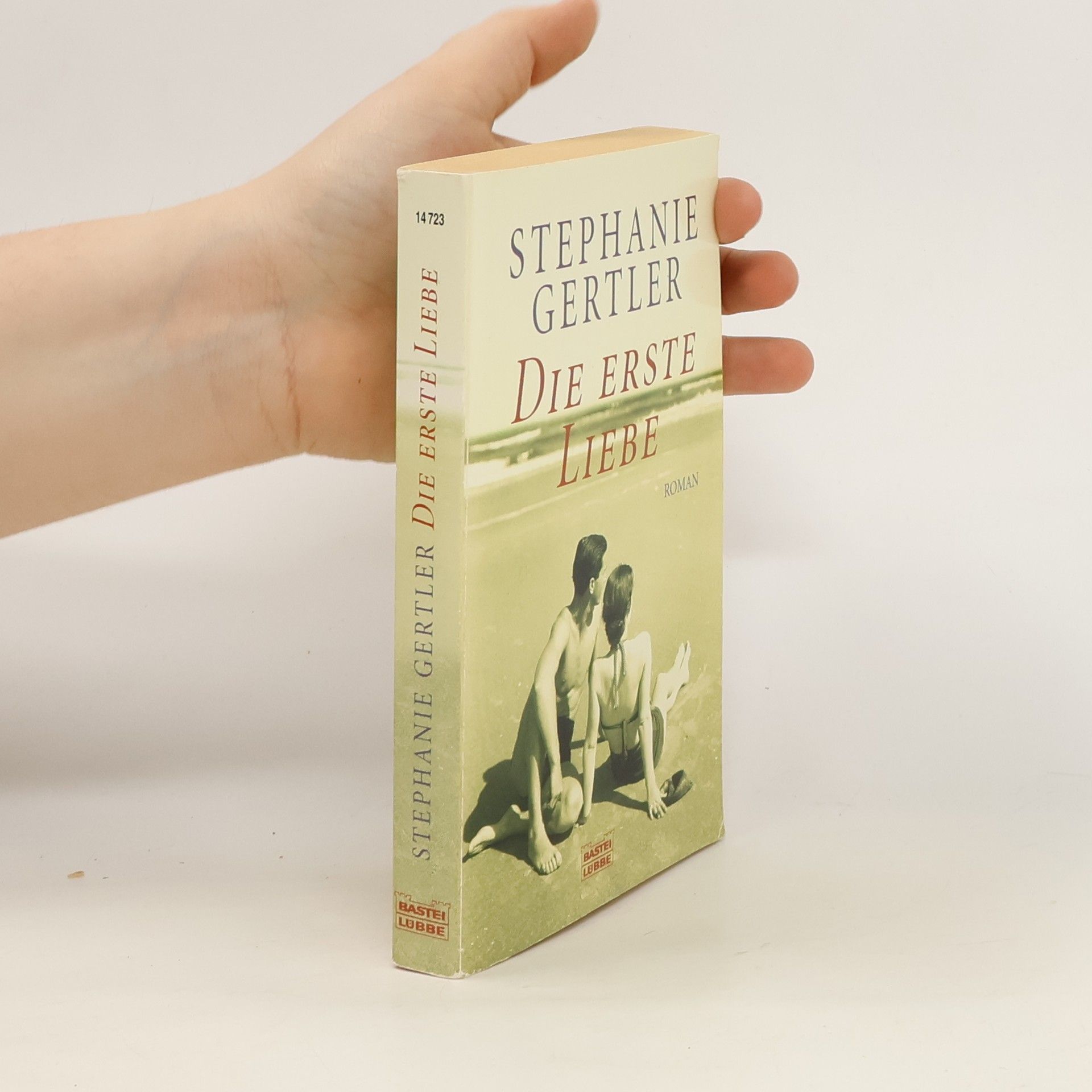 Stephanie Gertler Die erste Liebe. Roman. Aus d. Amerikan. v. Hartmut Huff