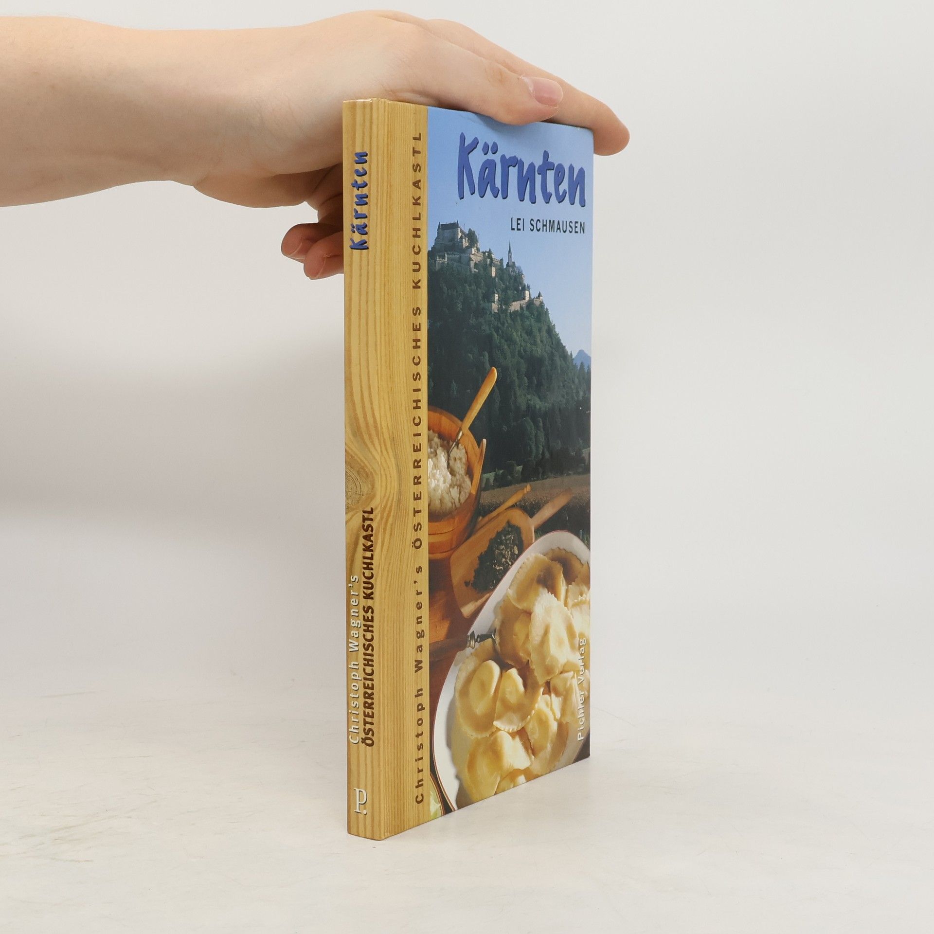 Christoph Wagner Österreichisches Kuchlkastl. Die besten Rezepte aus Kärnten