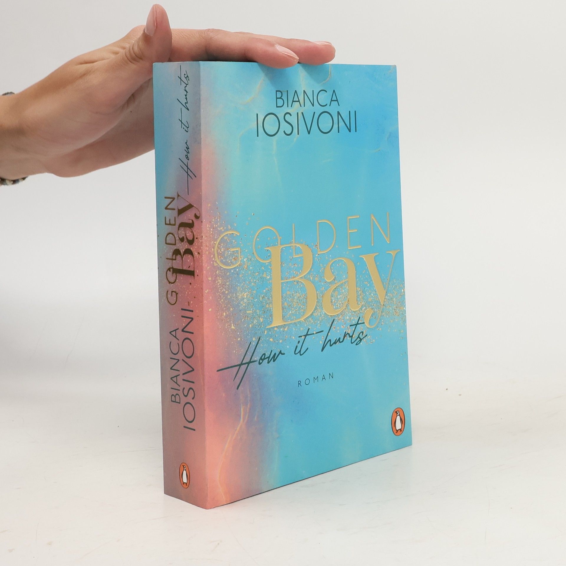 Bianca Iosivoni Golden Bay. How It Hurts