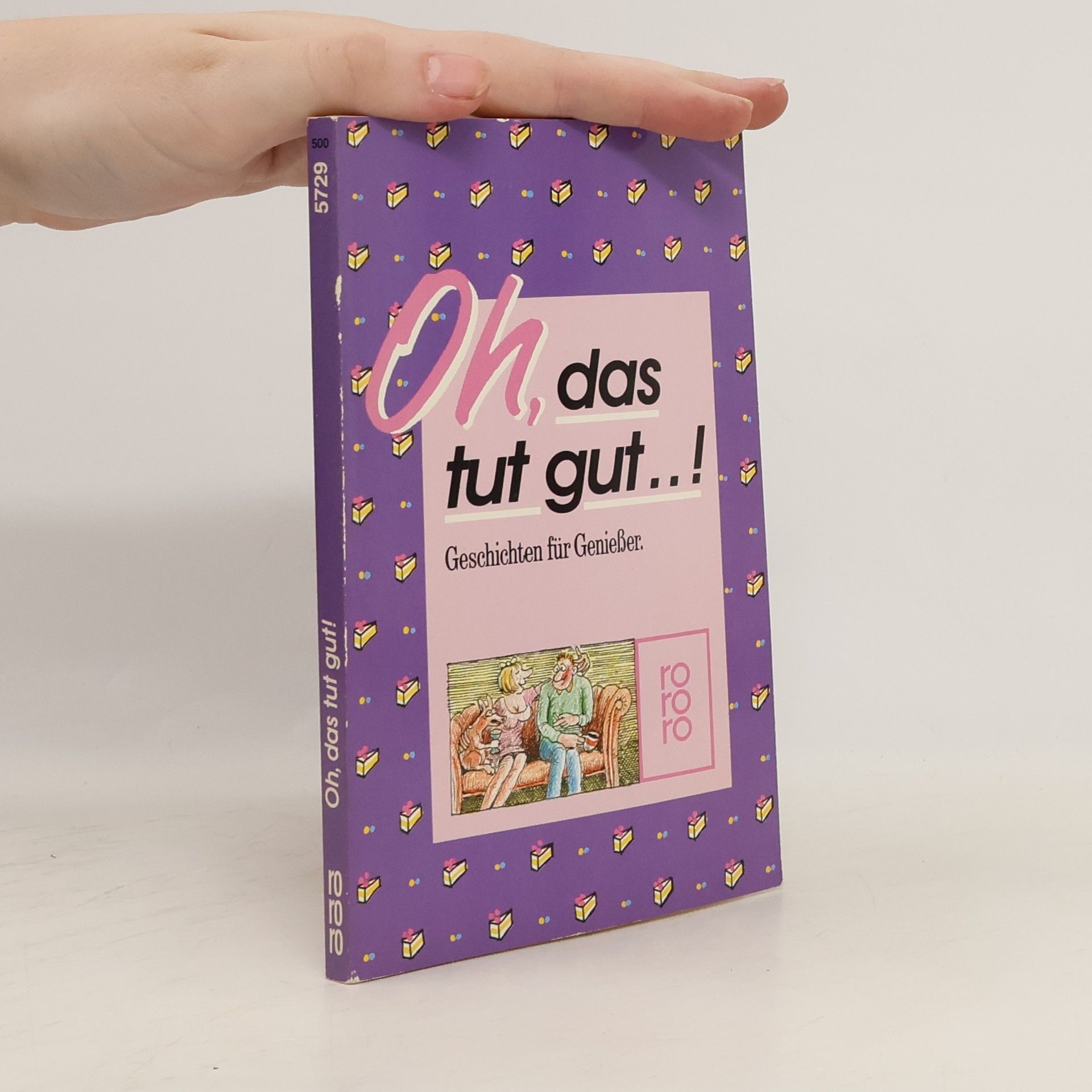 Various authors Oh, das tut gut!. Geschichten für Genießer