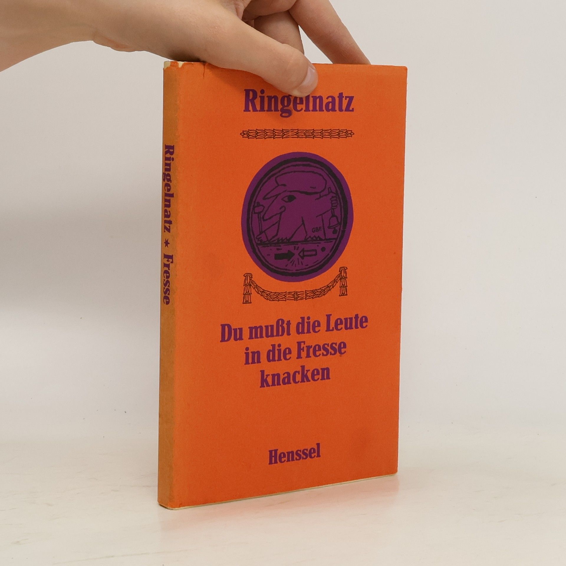 Joachim Ringelnatz Du mußt die Leute in die Fresse knacken