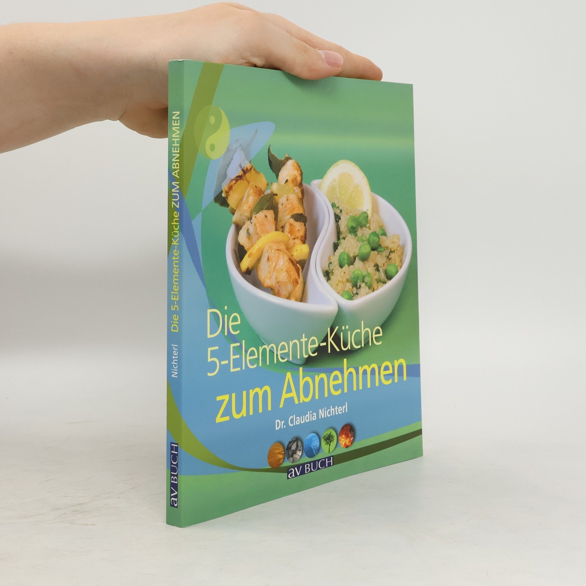 Claudia Nichterl Die 5-Elemente-Küche zum Abnehmen